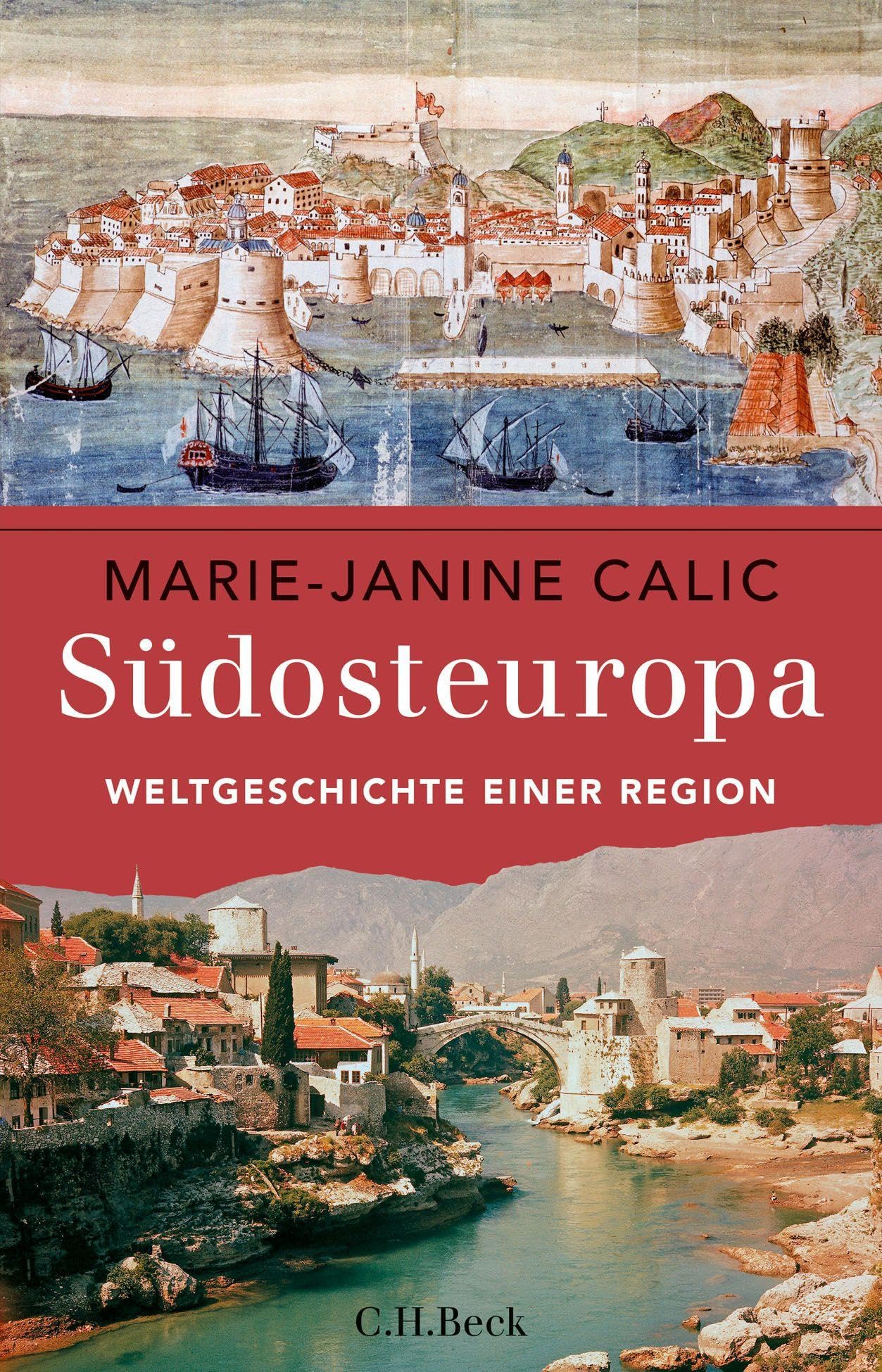 Südosteuropa: Weltgeschichte einer Region