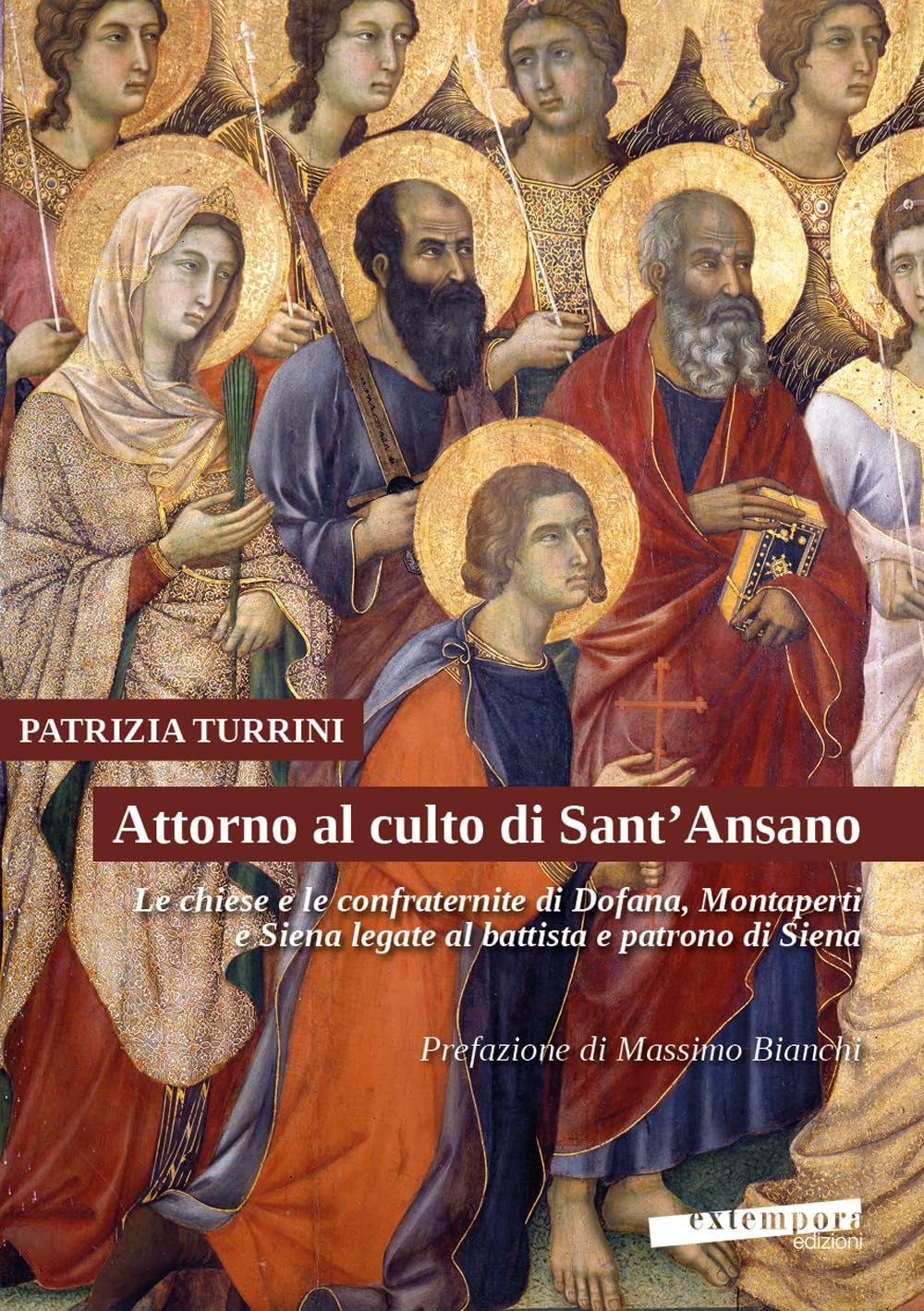 Attorno Al Culto Di Sant'ansano. Le Chiese E Le Confraternite Di Dofana, Montaperti E Siena Legate Al Battista E Patrono Di Siena - 4