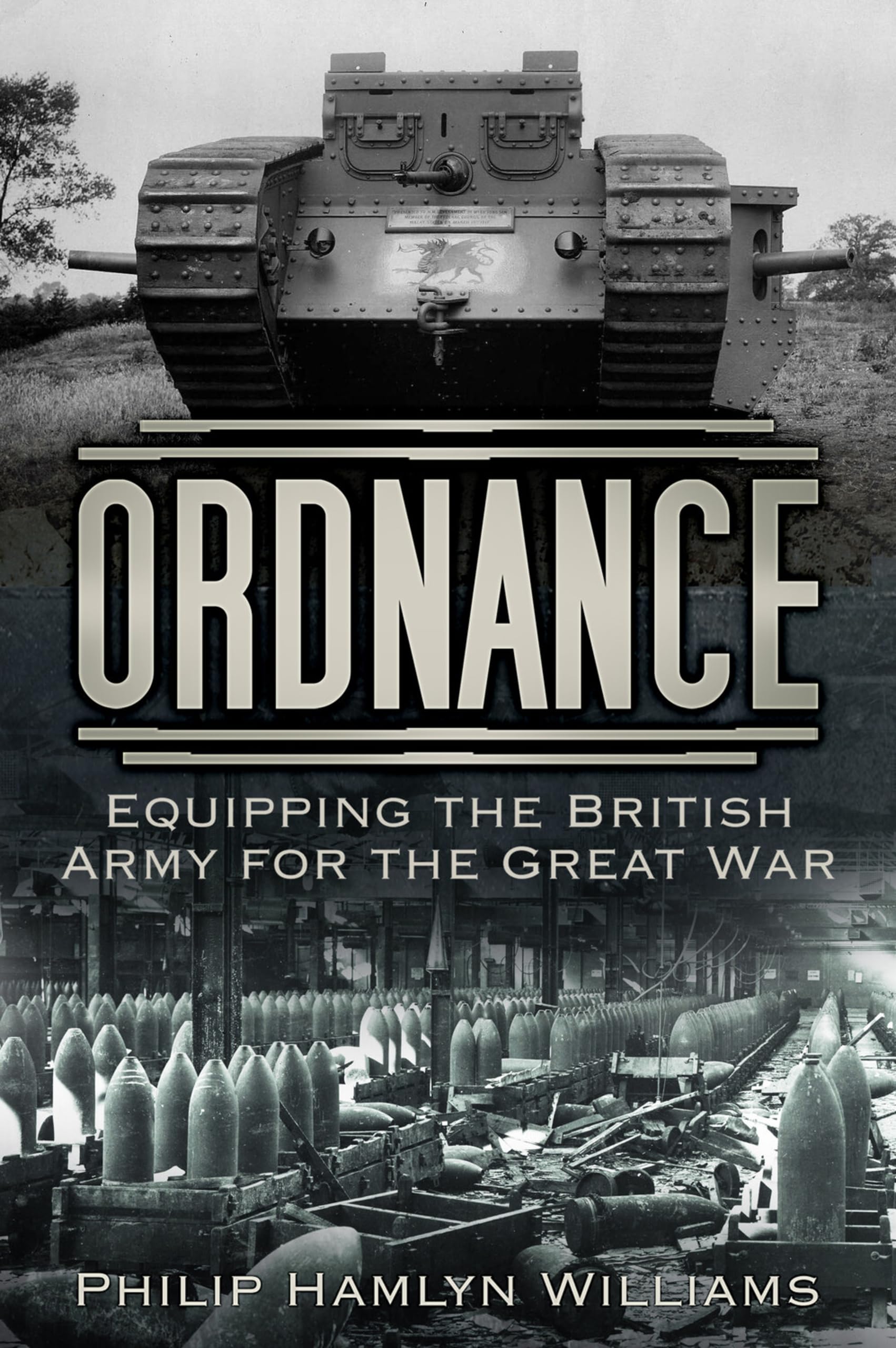 Ordnance : Equipping the British Army for the Great War P Hamlyn Williams pback