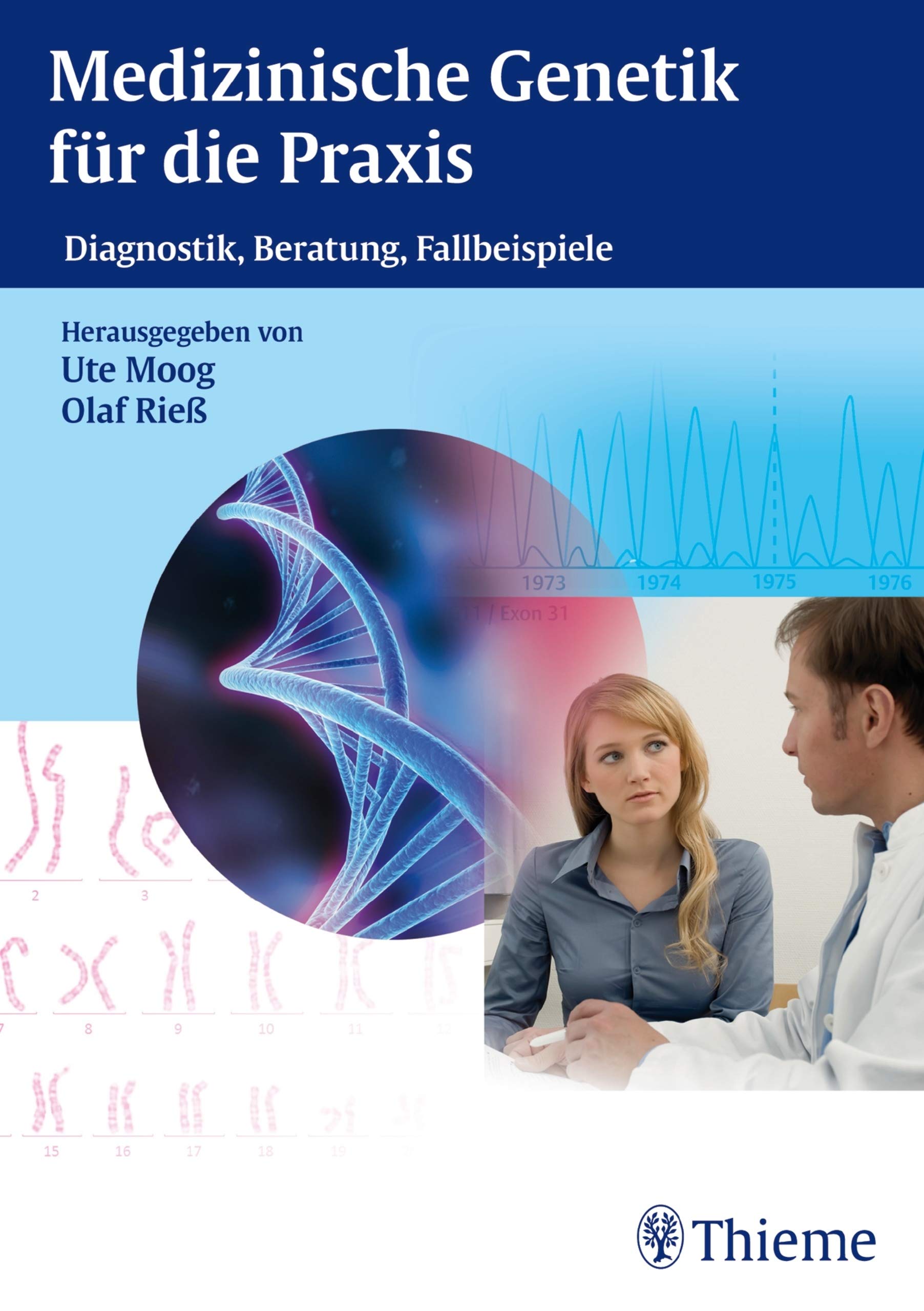 Medizinische Genetik für die Praxis: Diagnostik, Beratung, Fallbeispiele