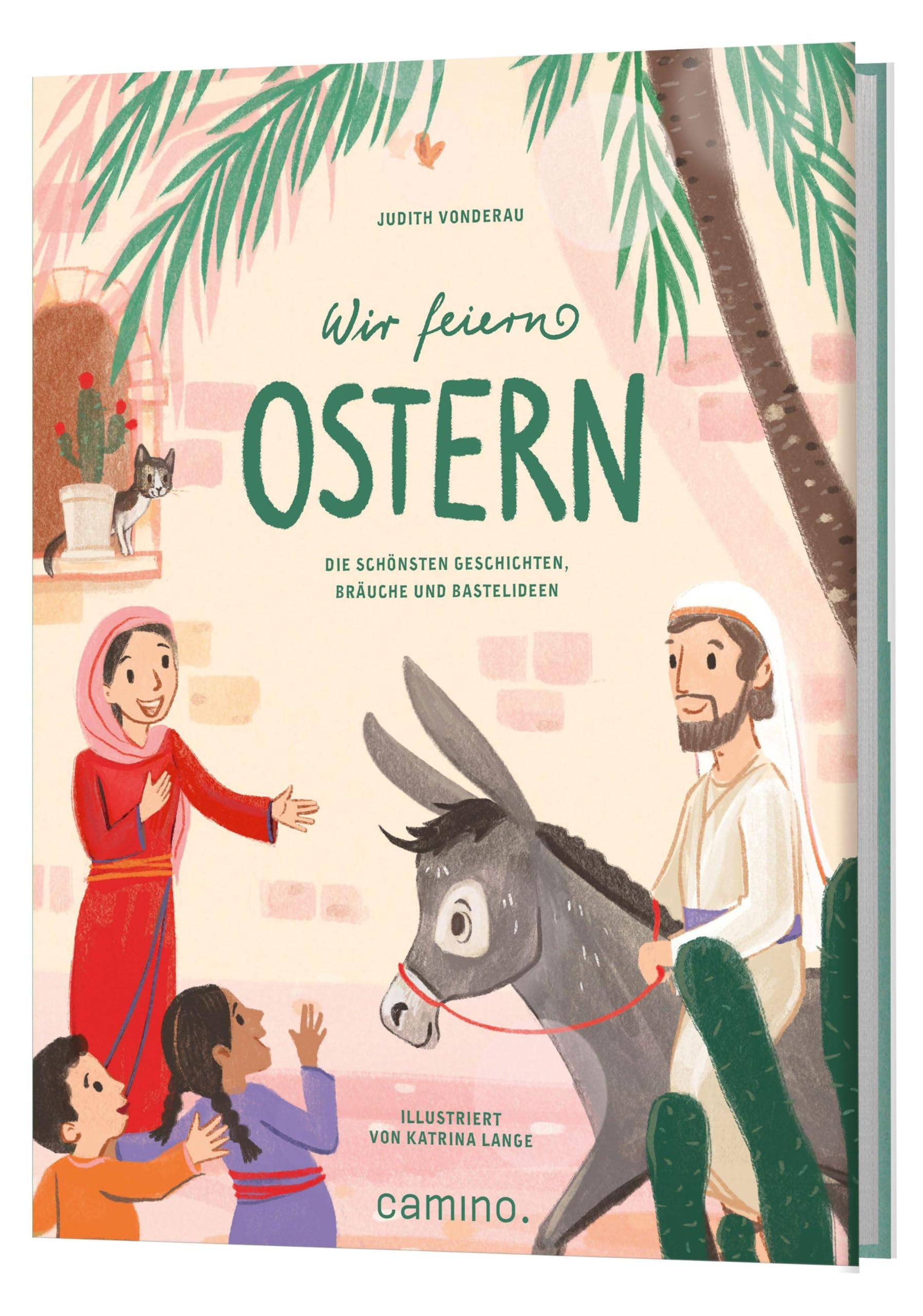 Wir feiern Ostern: Die schönsten Geschichten, Bräuche und Bastelideen. Kinderbuch ab 4 Jahren.