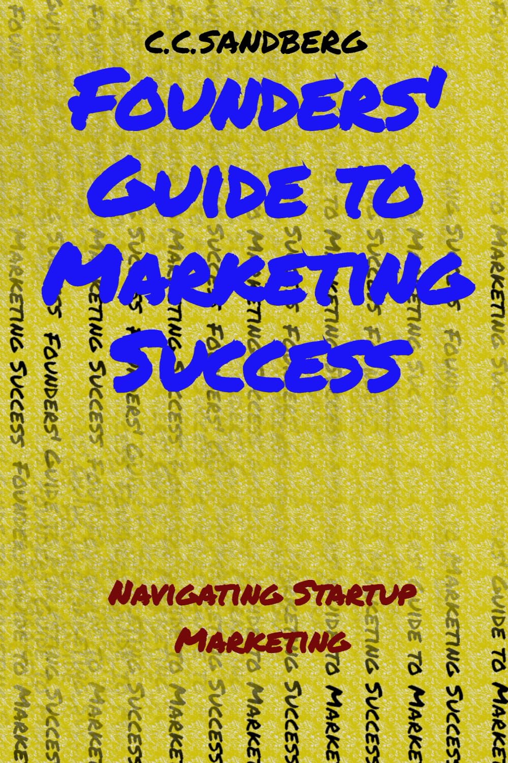 Founders' Guide to Marketing Success: Navigating Startup Marketing