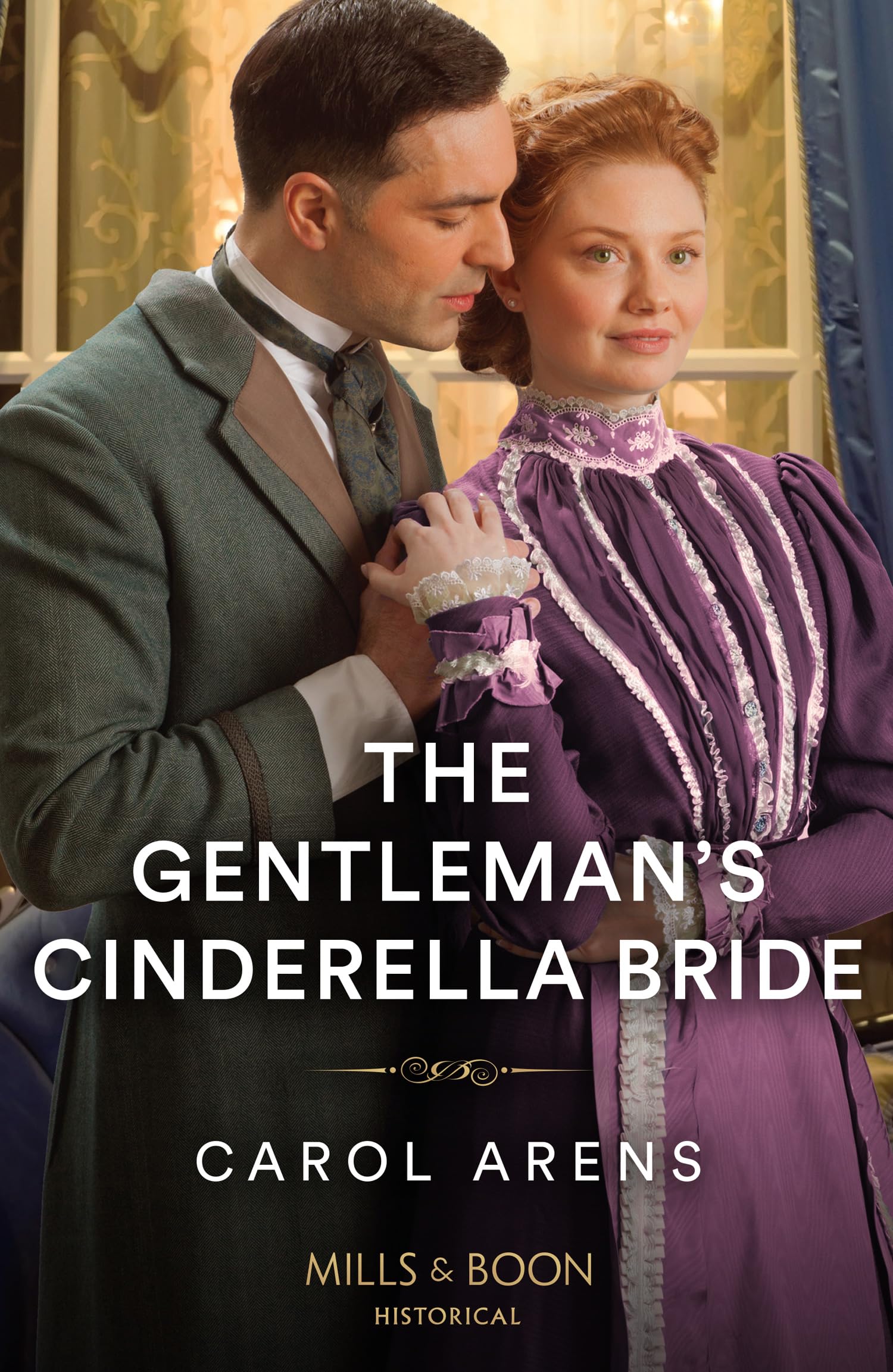 The Gentleman's Cinderella Bride by Carol Arens - 9780263305272