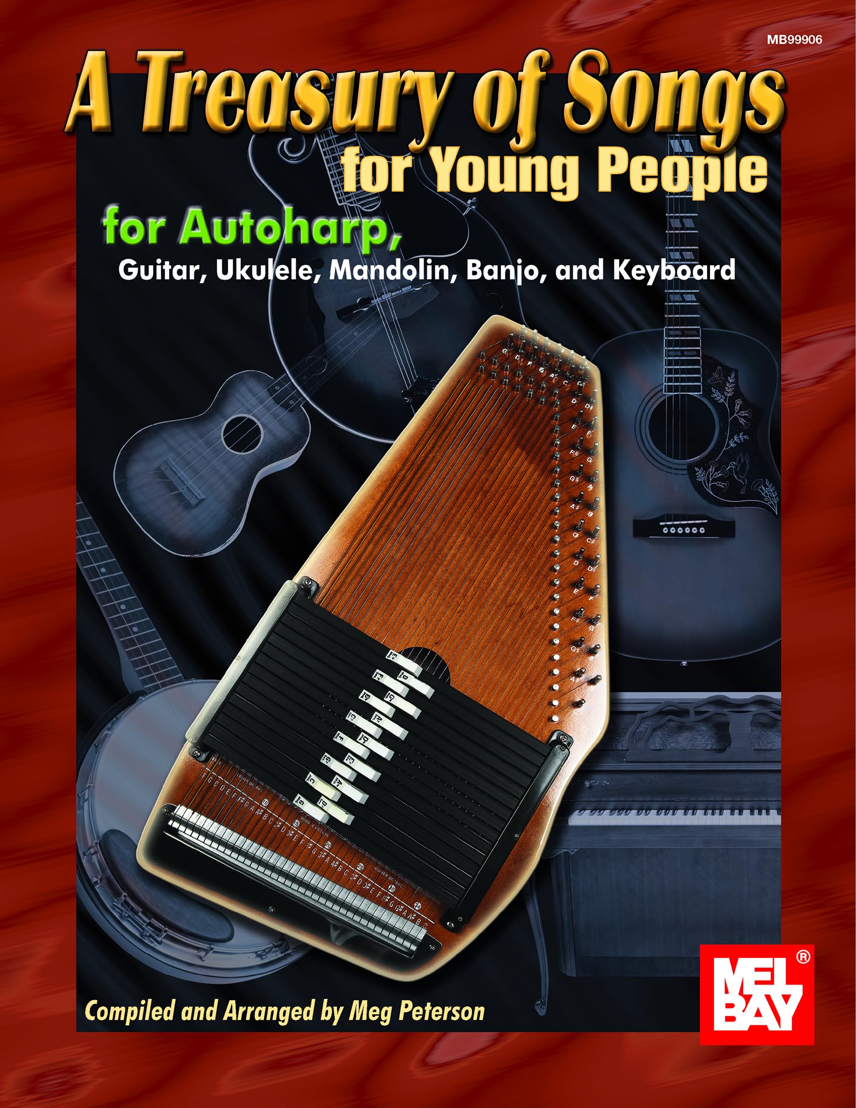 Mel Bay's A Treasury of Songs for Young People: For Autoharp, Guitar, Ukulele, Mandolin, Banjo, and Keyboard
