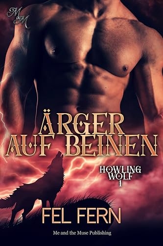 Ärger auf Beinen (Howling Wolf 1)