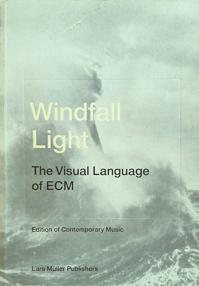 アート・デザイン・音楽 Windfall Light: Visual Language of ECM Windfall.Light - The Visual Language of ECM - ECM Records