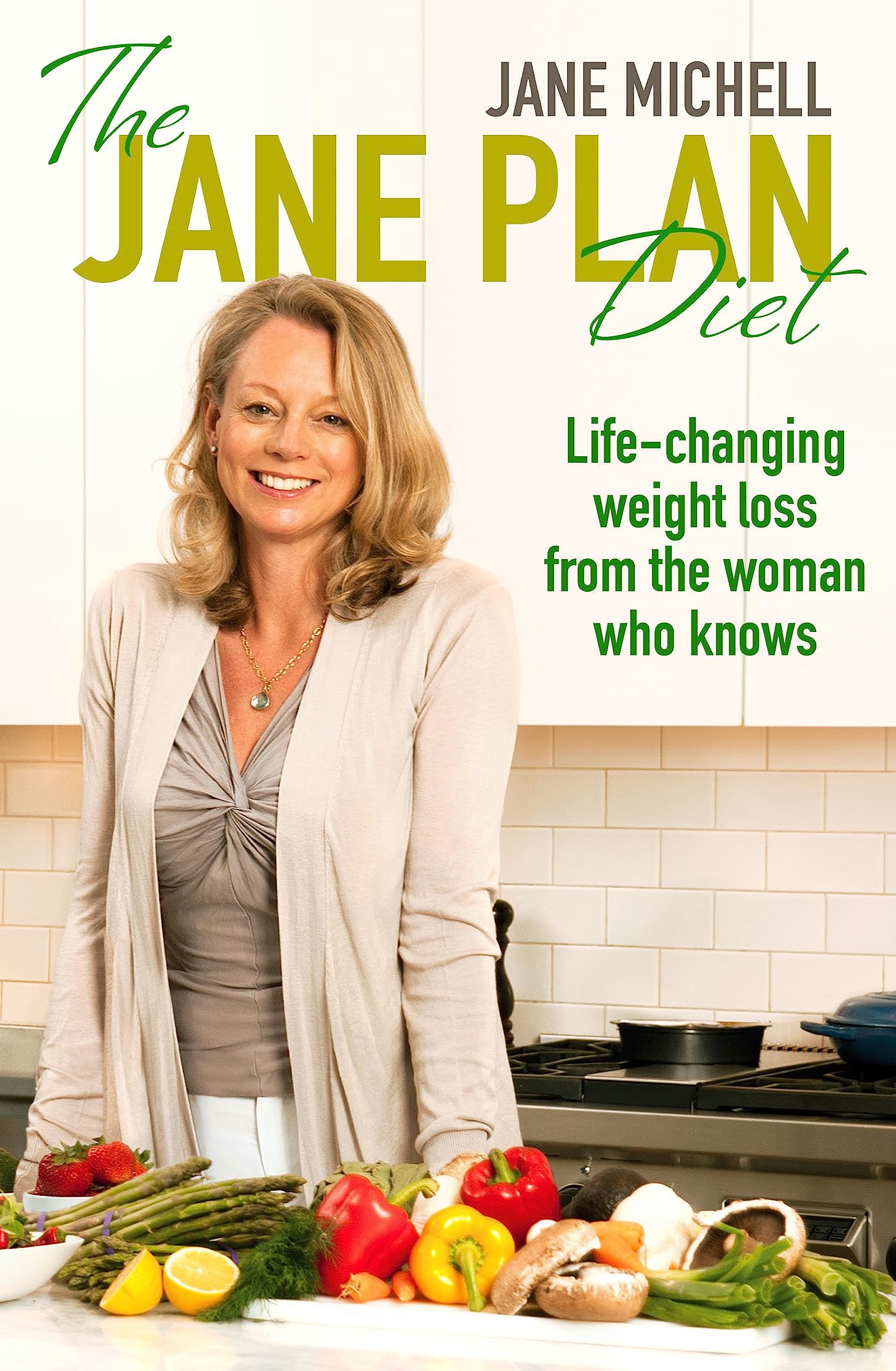 The Jane Plan Diet: Life-changing weight loss, from the woman who knows