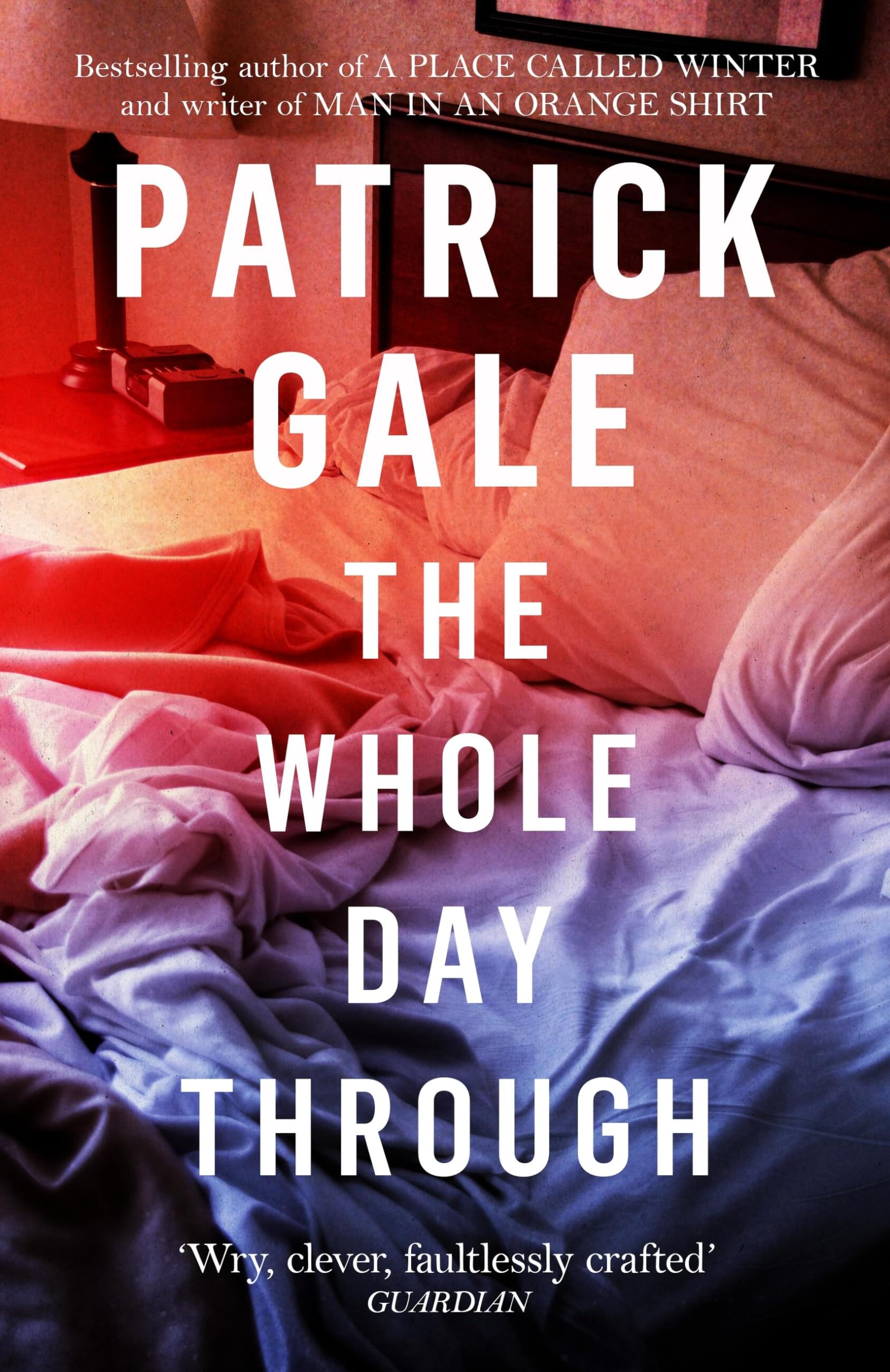 The Whole Day Through by Patrick Gale PAPERBACK 9781472255440