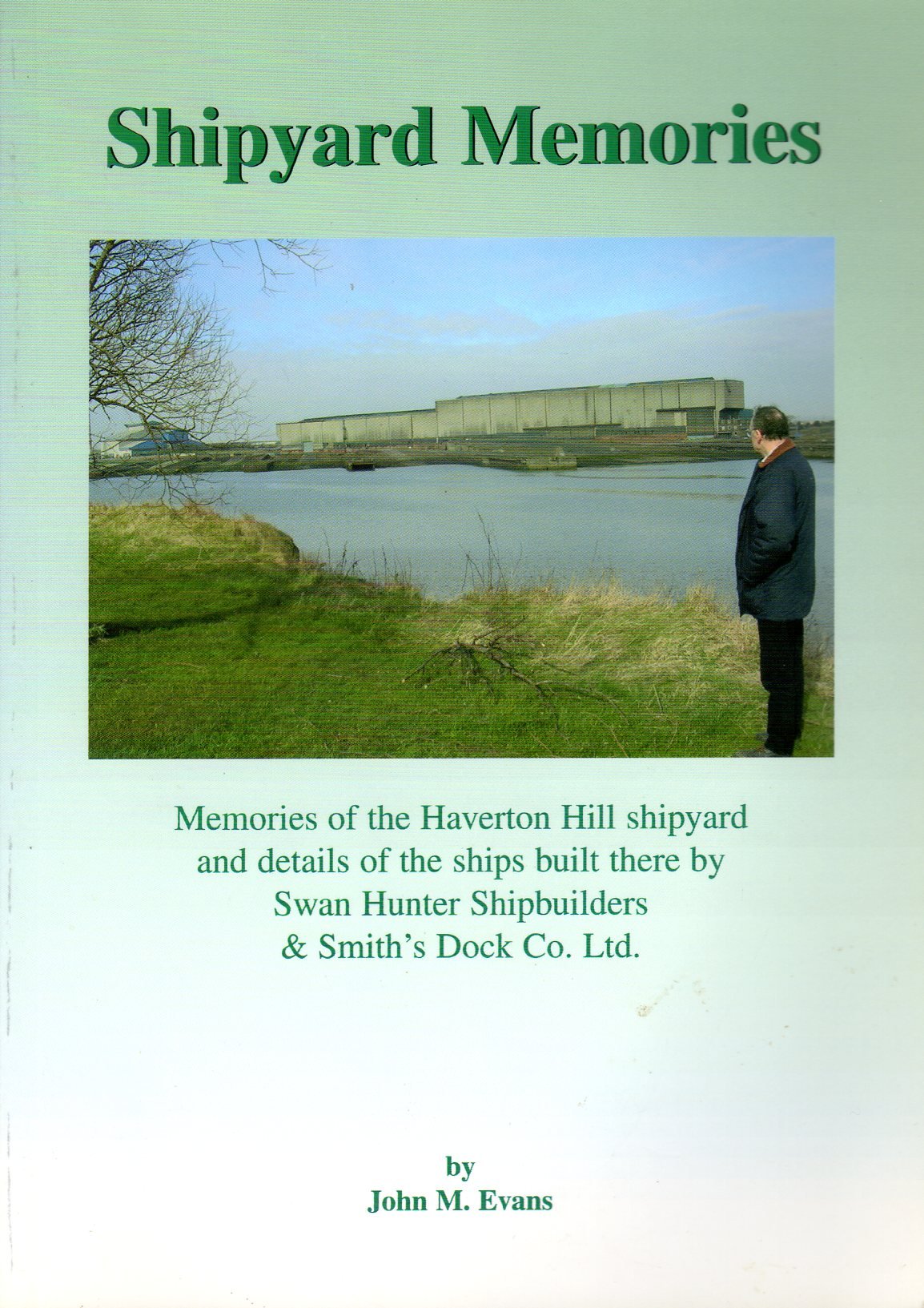 The Shipbuilder's Apprentice: One Man's Memories, 1935-42, of Yarwood's Shipyard, Northwich