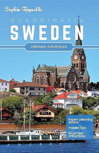 Sweden Travel Guide: Discover the Best of Sweden's Cities, Nature, and Culture | Insider Tips and Must-See Attractions