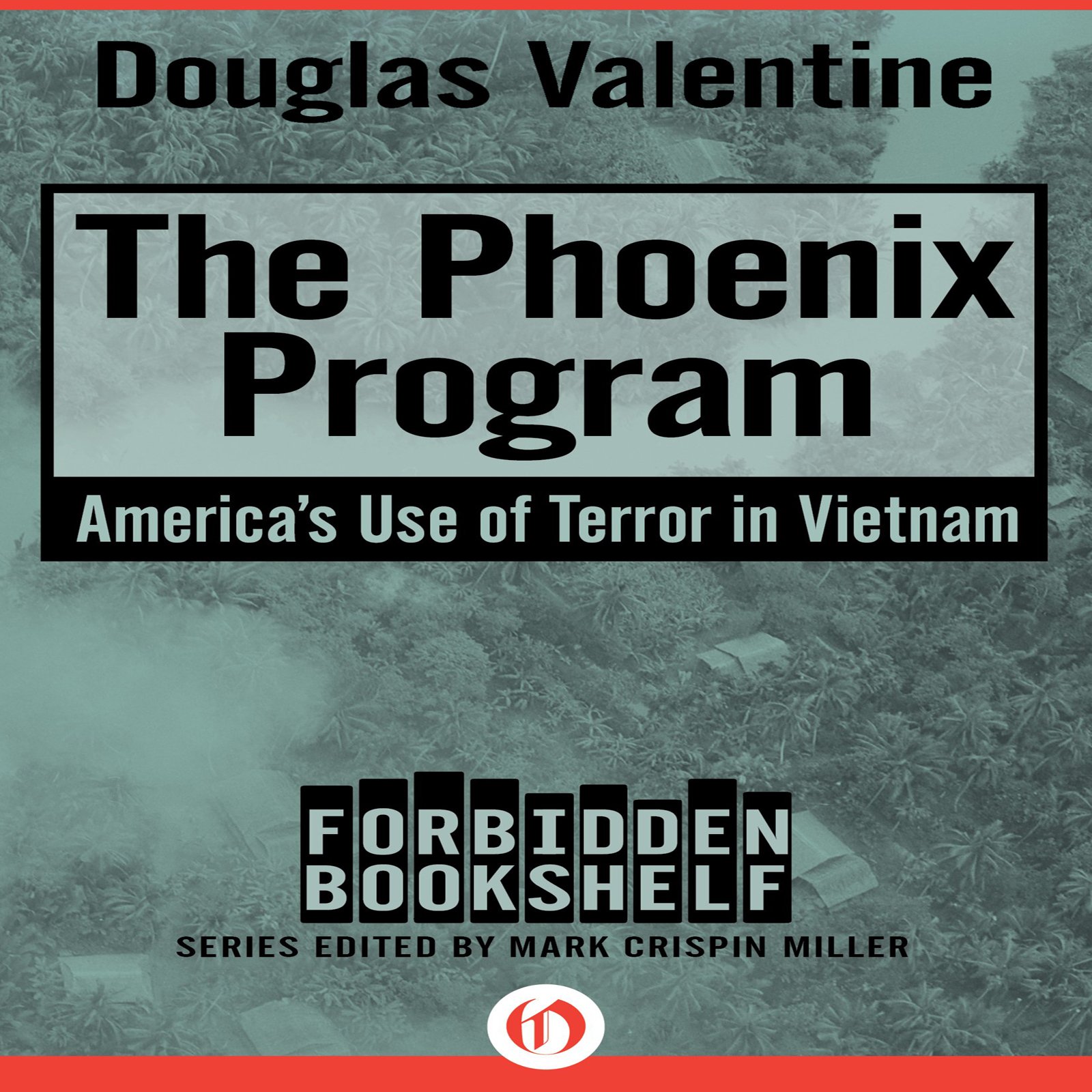 Cover art for The Phoenix Program: America's Use of Terror in Vietnam