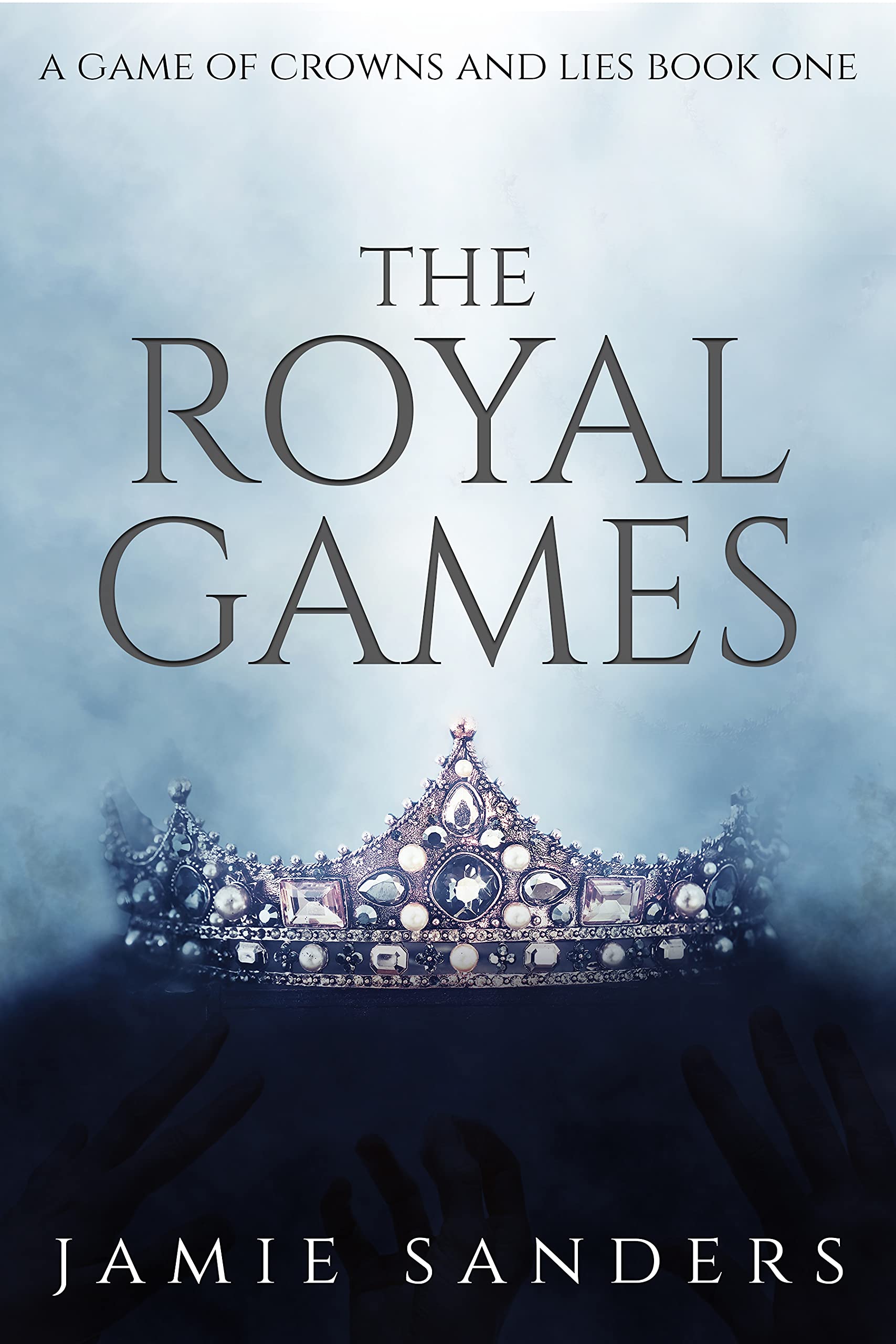 The Royal Games: A Young Adult Dystopian Romance (A Game of Crowns and Lies Book 1)