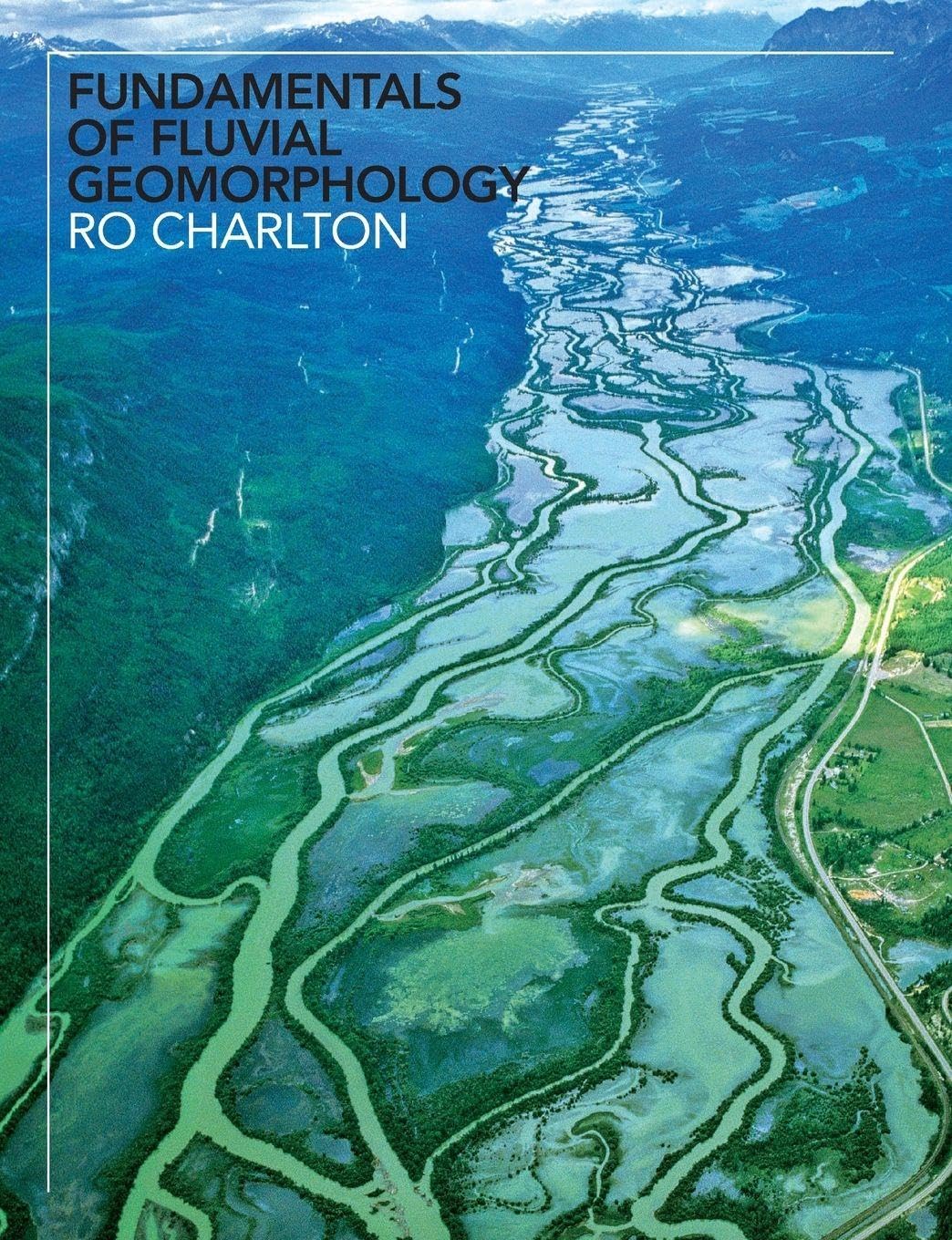 Fundamentals of Fluvial Geomorphology by Ro Charlton - 9780415334549