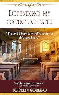 Defending My Catholic Faith