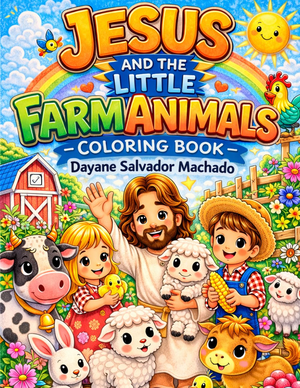 Jesus’ Little Farm: Christian Coloring Book with Farm Animals and Gentle Stories of Love and Kindness (Little Stories with Jesus)
