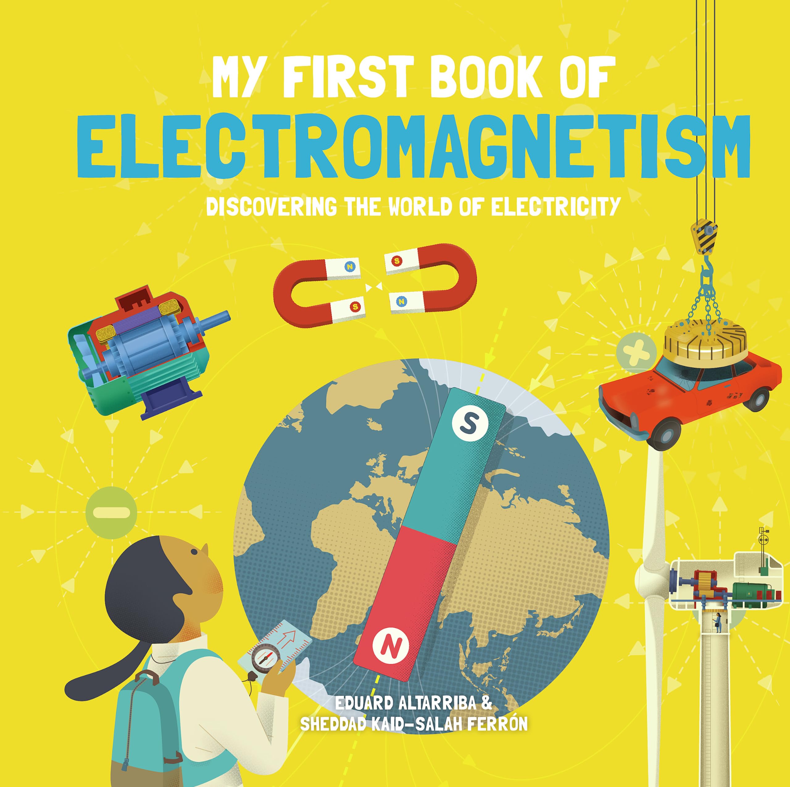 My First Book of Electromagnetism (My First Book of Science): Discovering the World of Electricity