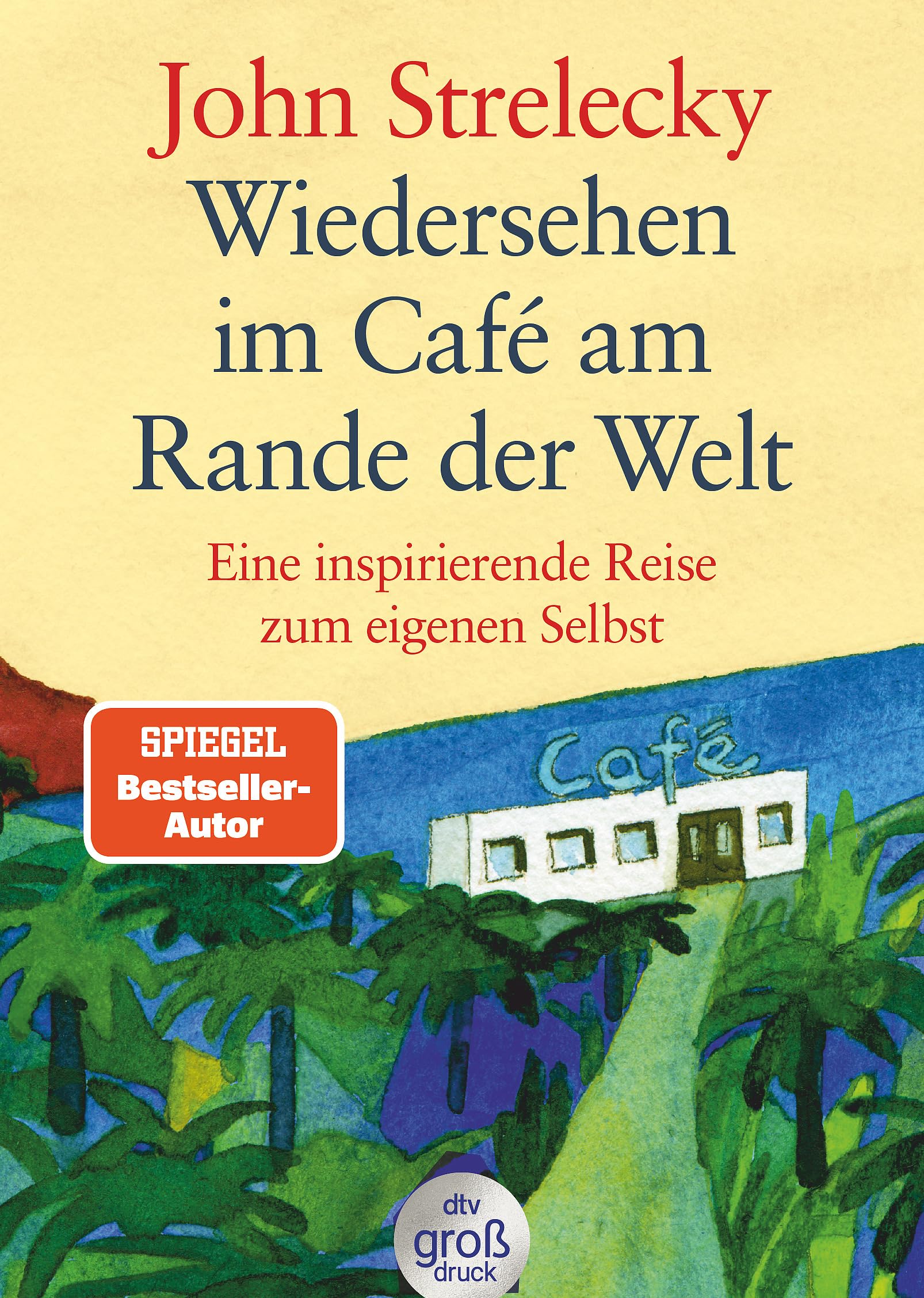 Wiedersehen im Café am Rande der Welt: Eine inspirierende Reise zum eigenen Selbst