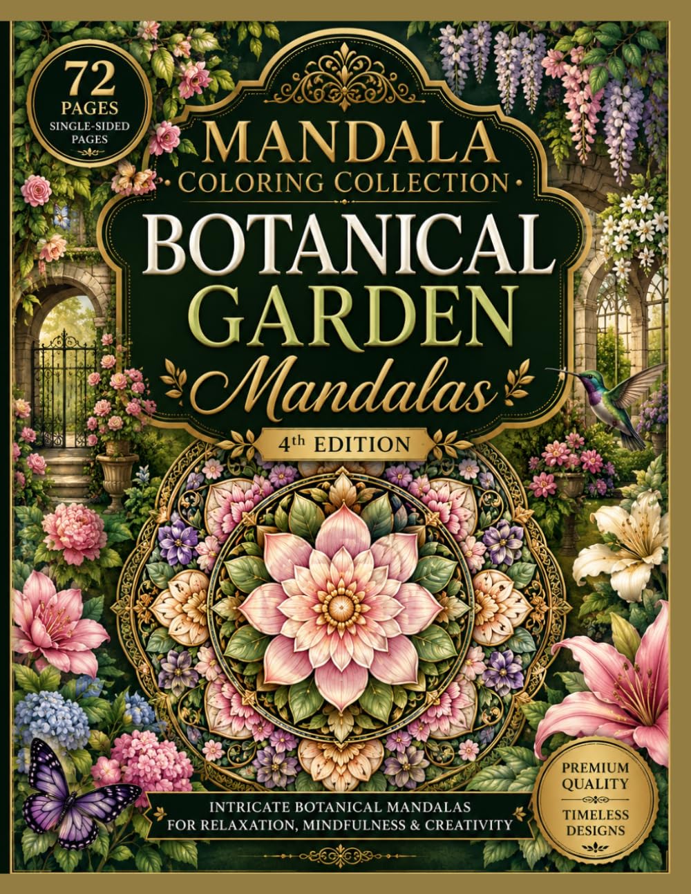 Mandala Coloring Collection: Botanical Garden Mandalas – 4th Edition: Premium Botanical Mandala Coloring Book for Adults Featuring Floral Gardens, ... Relaxing Designs, and Stress Relief Art