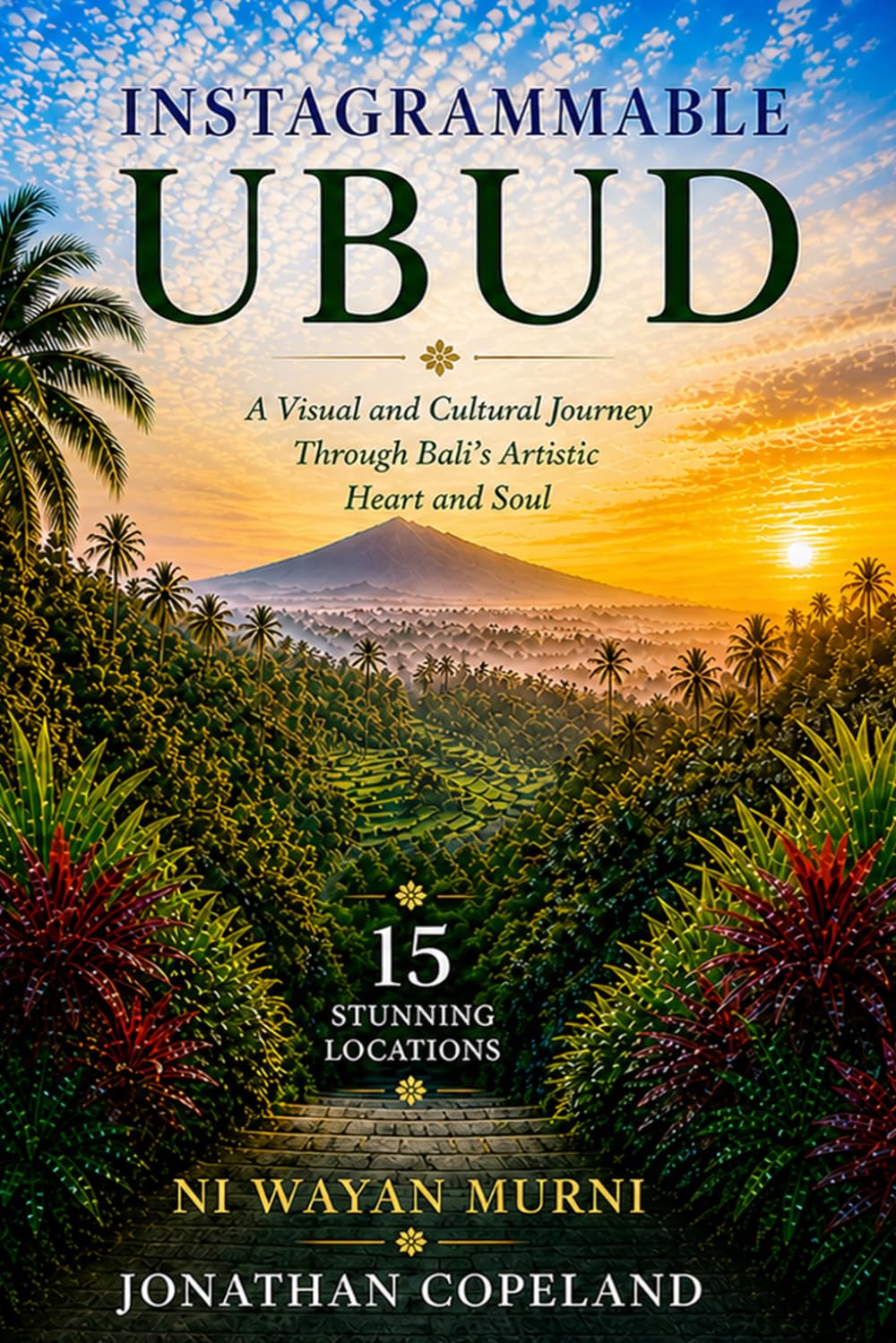 Instagrammable Ubud: A Visual and Cultural Journey Through Bali’s Artistic Heart and Soul in 15 stunning locations