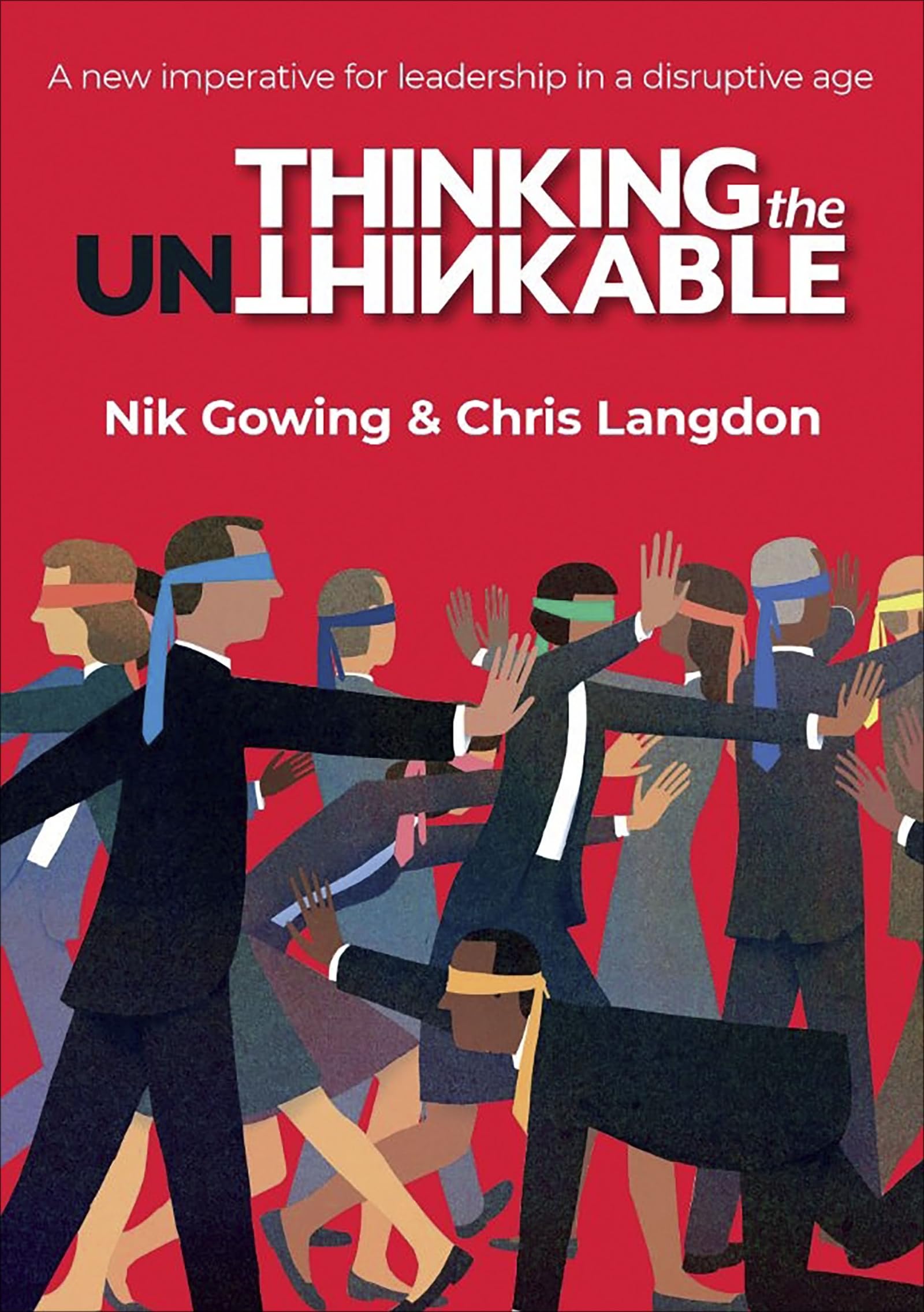 Thinking the Unthinkable: A new imperative for leadership in the