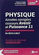Download Physique - Annales corrigés, concours Avenir et Puissance 11 de 2015 à 2017 : Réussir les concours ingénieurs PDF