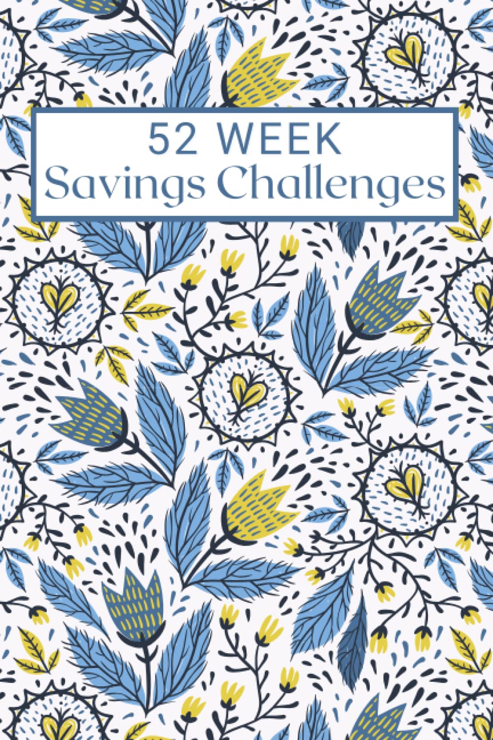52 Week Savings Challenges: Savings Tracker Journal | 52 Week Savings Challenge Envelopes (Money Saving Challenges)