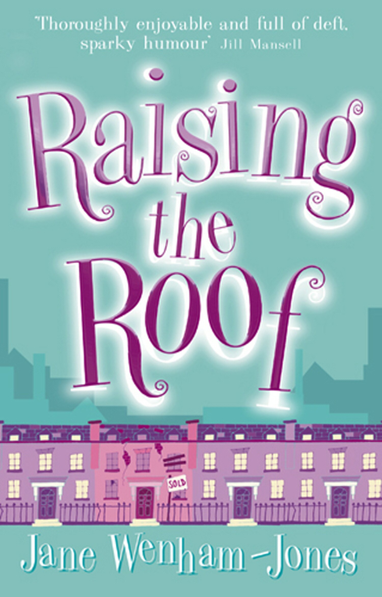 Raising The Roof - Wenham-Jones, Jane