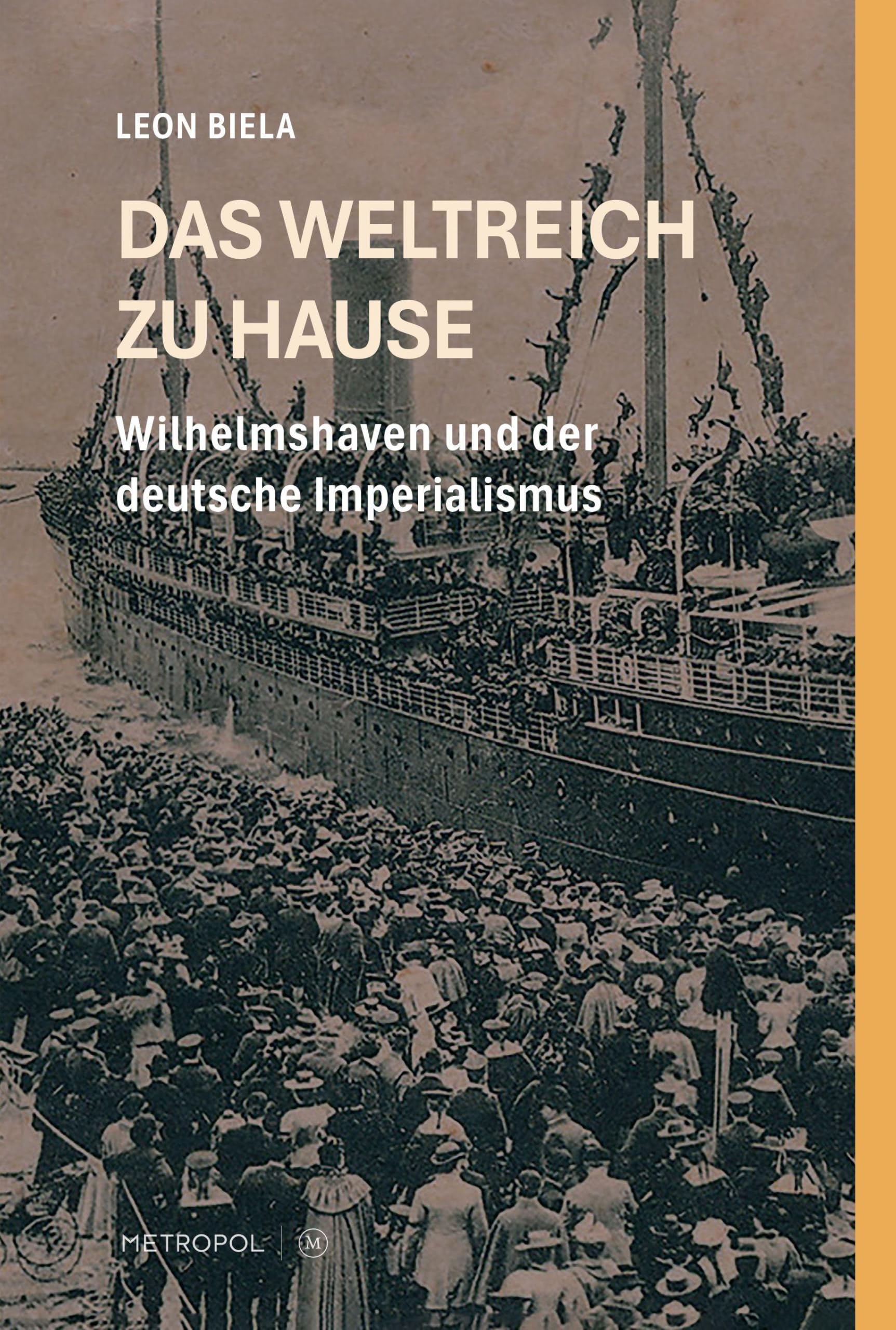 Das Weltreich zu Hause: Wilhelmshaven und der deutsche Imperialismus