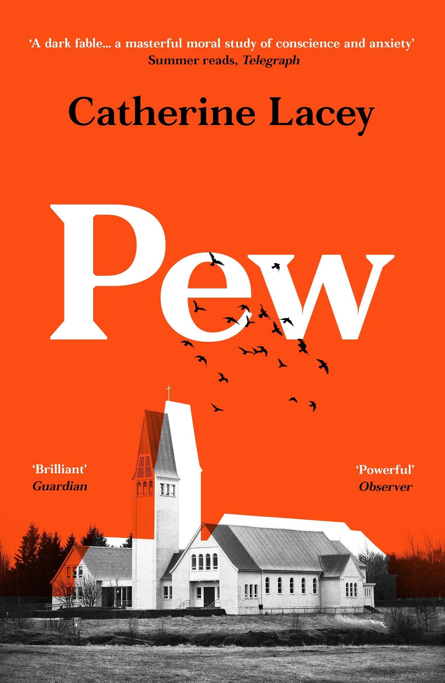 Pew - Shortlisted for the Dylan Thomas Prize 2021: Catherine Lacey By Catherine