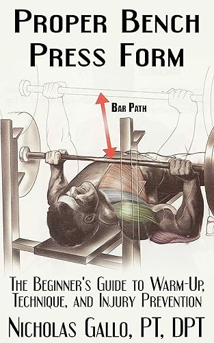Proper Bench Press Form: The Beginner’s Guide to Warm-Up, Technique, and Injury Prevention