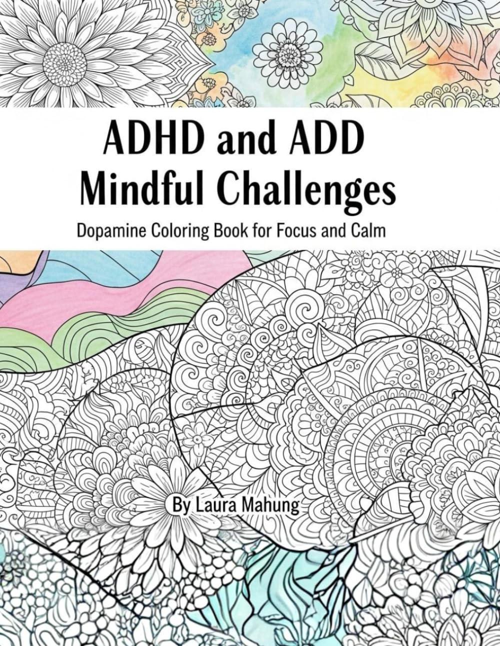 ADHD and ADD Mindful Challenges: Dopamine Coloring Book for Focus and Calm (Coloring Therapy)