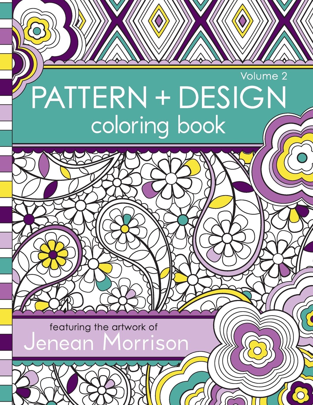 Pattern and Design Coloring Book: Volume 2 (Jenean Morrison Adult Coloring Books)