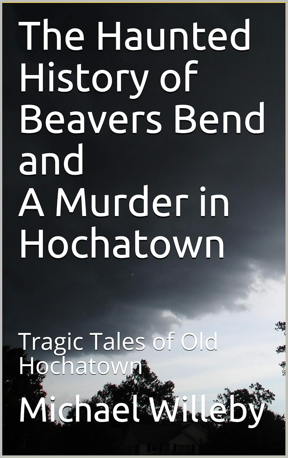 The Haunted History of Beavers Bend and A Murder in