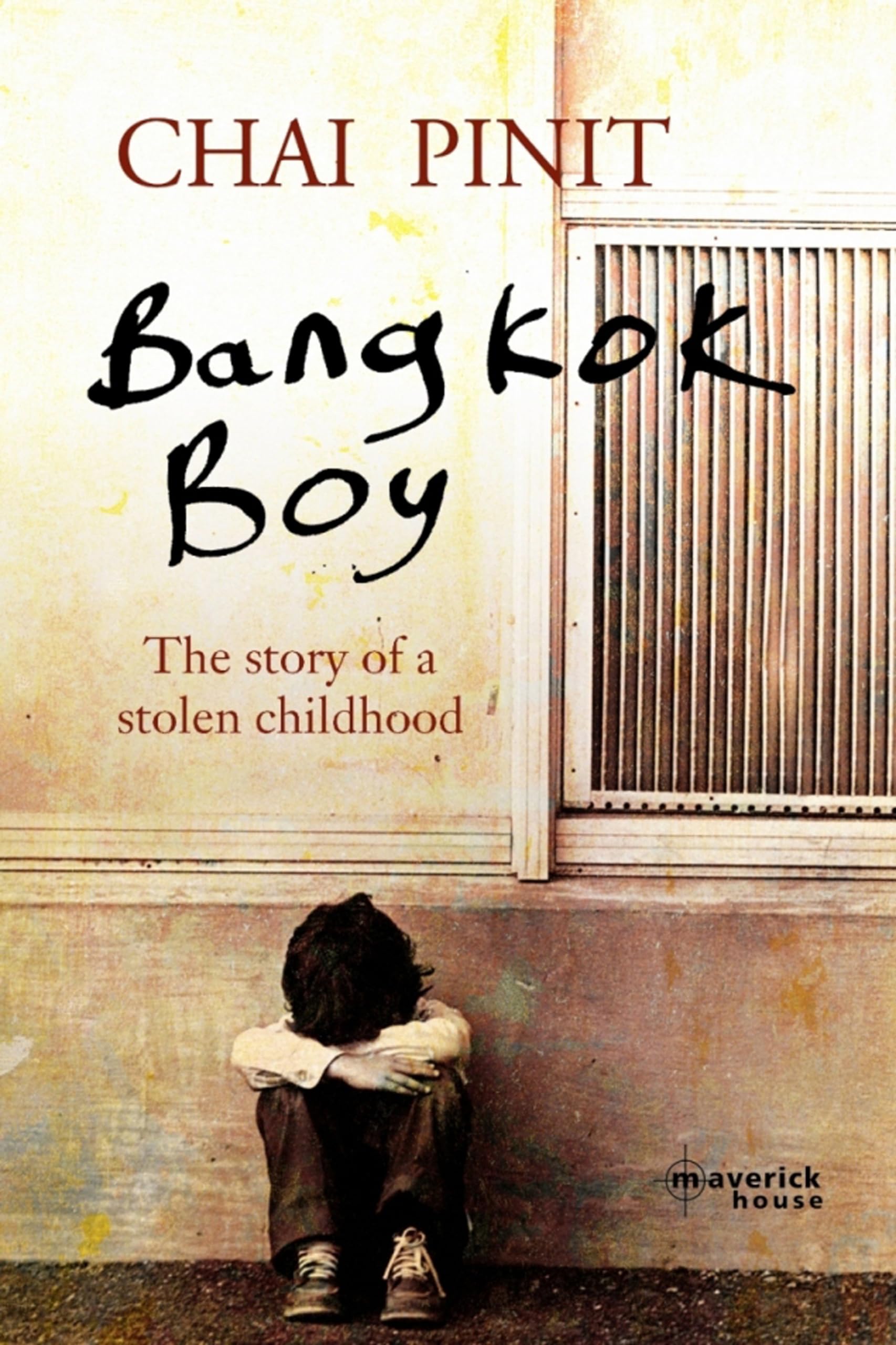 Bangkok Boy: The story of a stolen childhood: 0