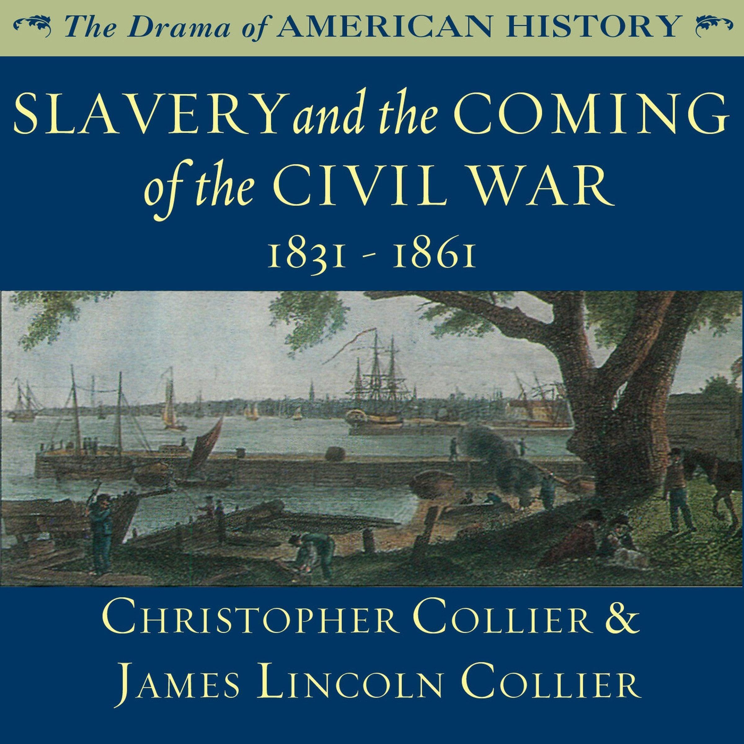 Cover art for Slavery and the Coming of the Civil War: 1831 - 1861