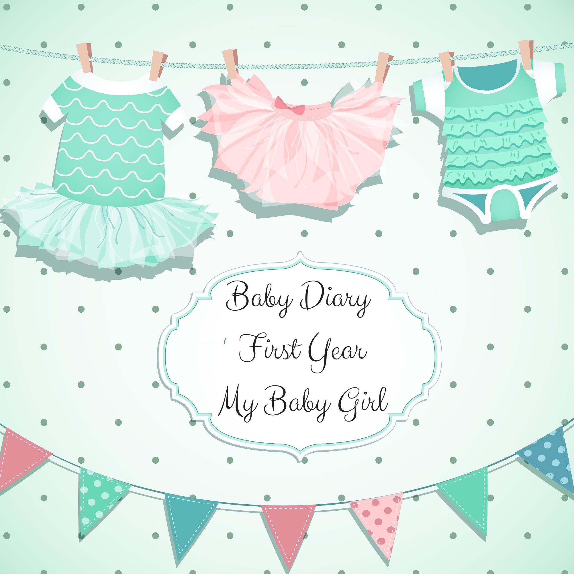 Baby Diary First Year: My Baby Girl