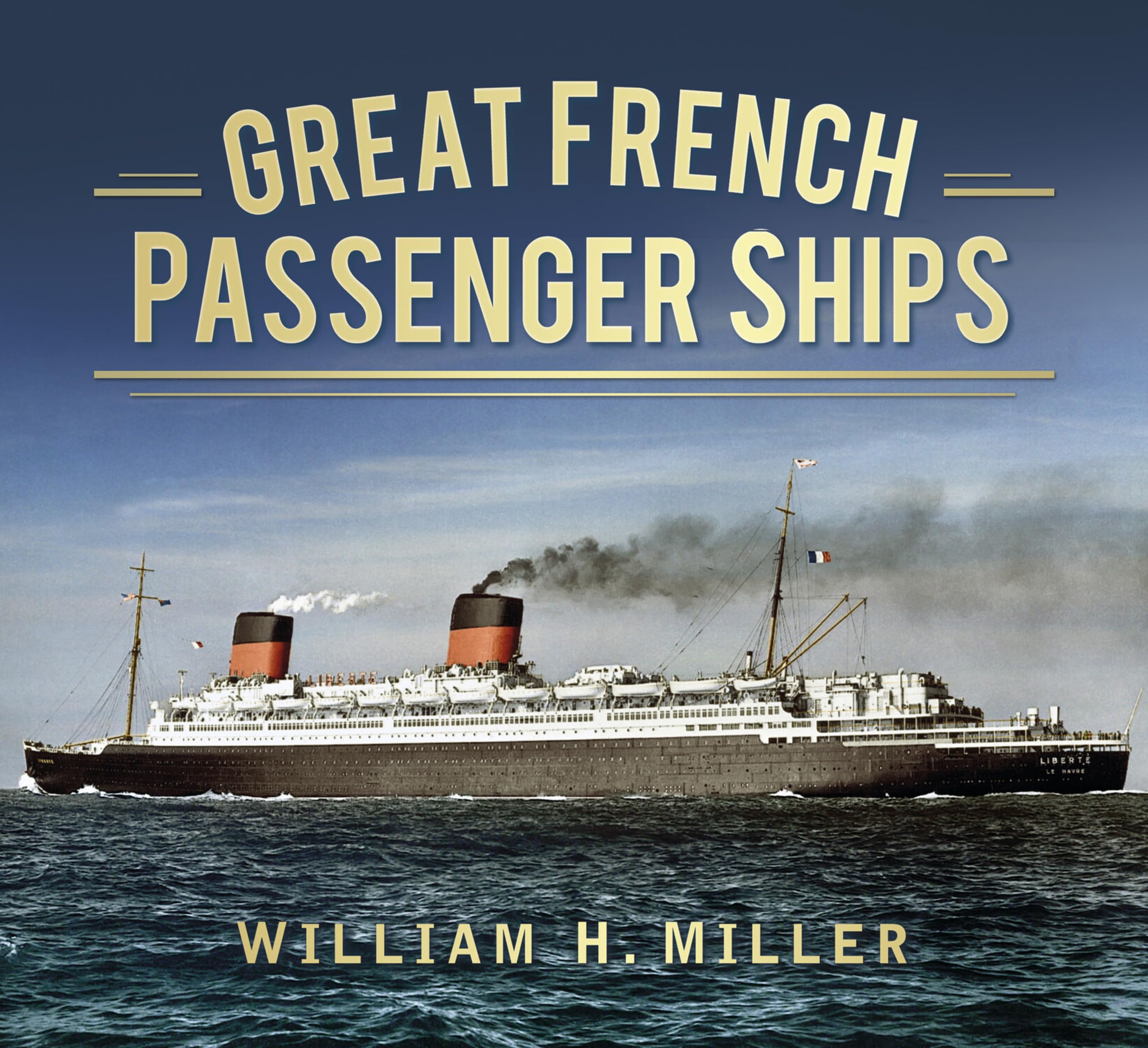 Great French Passenger Ships by William H. Miller (Paperback Book)