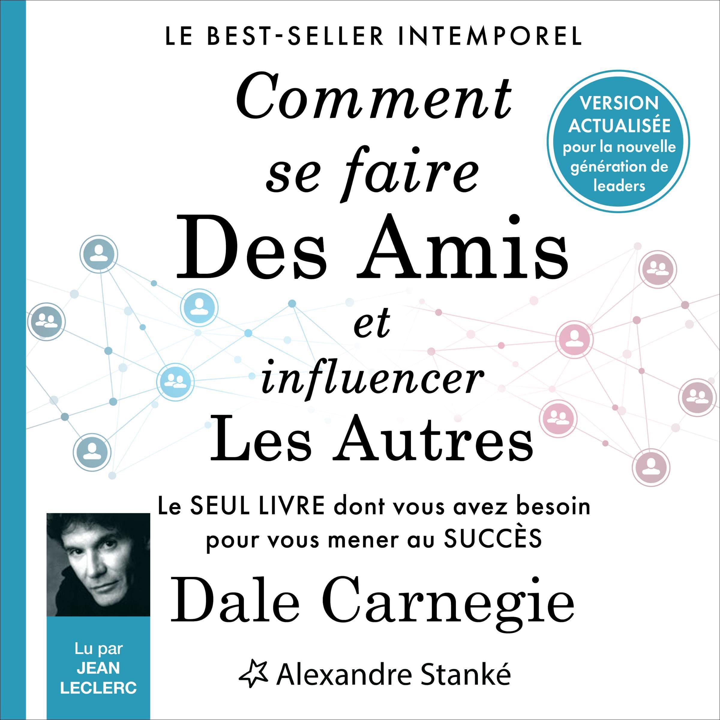 Cover art for Comment se faire des amis et influencer les autres [How to Win Friends and Influence People]