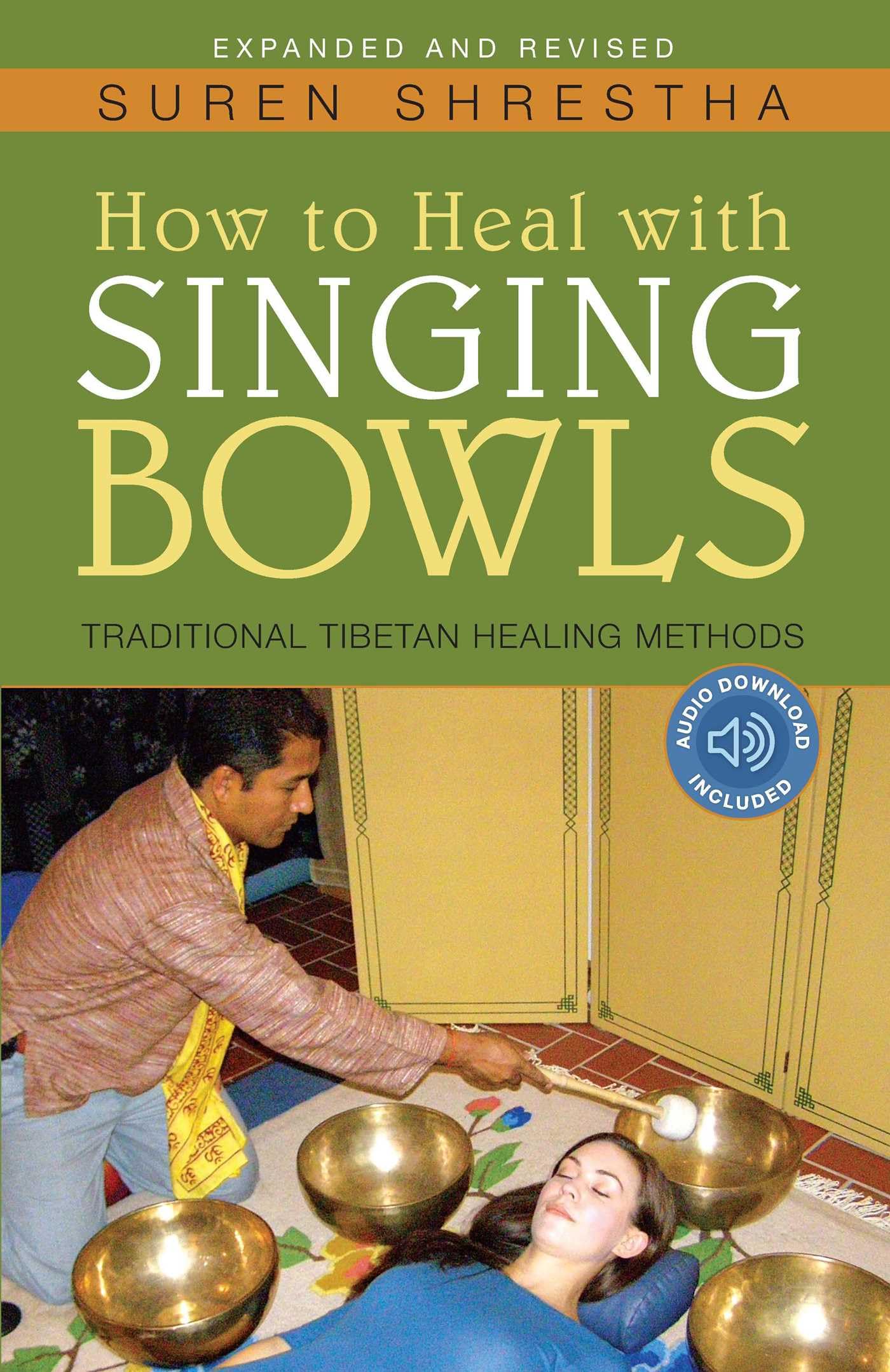 How to Heal with Singing Bowls: Traditional Tibetan Healing Methods Paperback – August 7, 2018