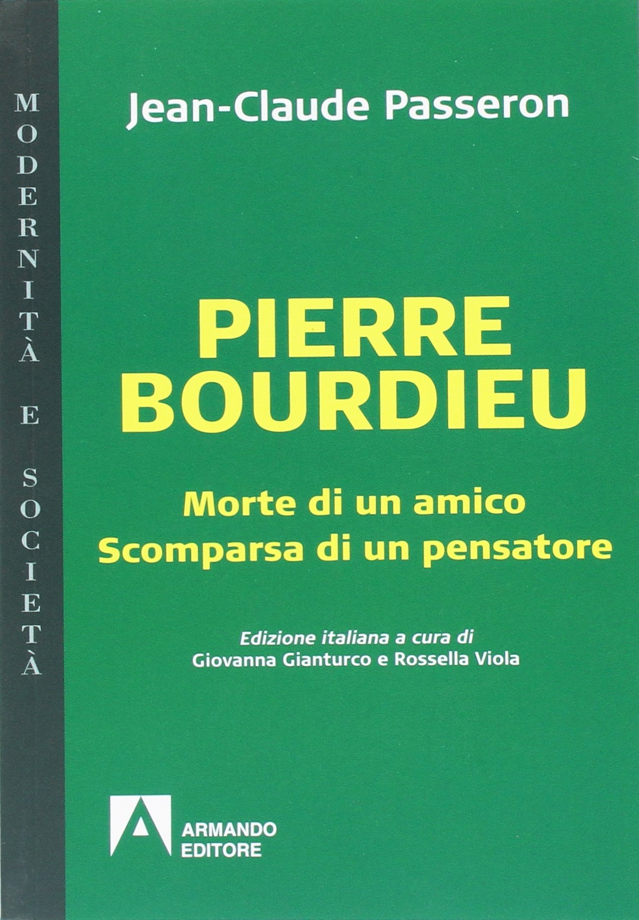 Pierre Bourdieu. Morte Di Un Amico Scomparsa Di Un Pensatore: Modernità E Società - 4