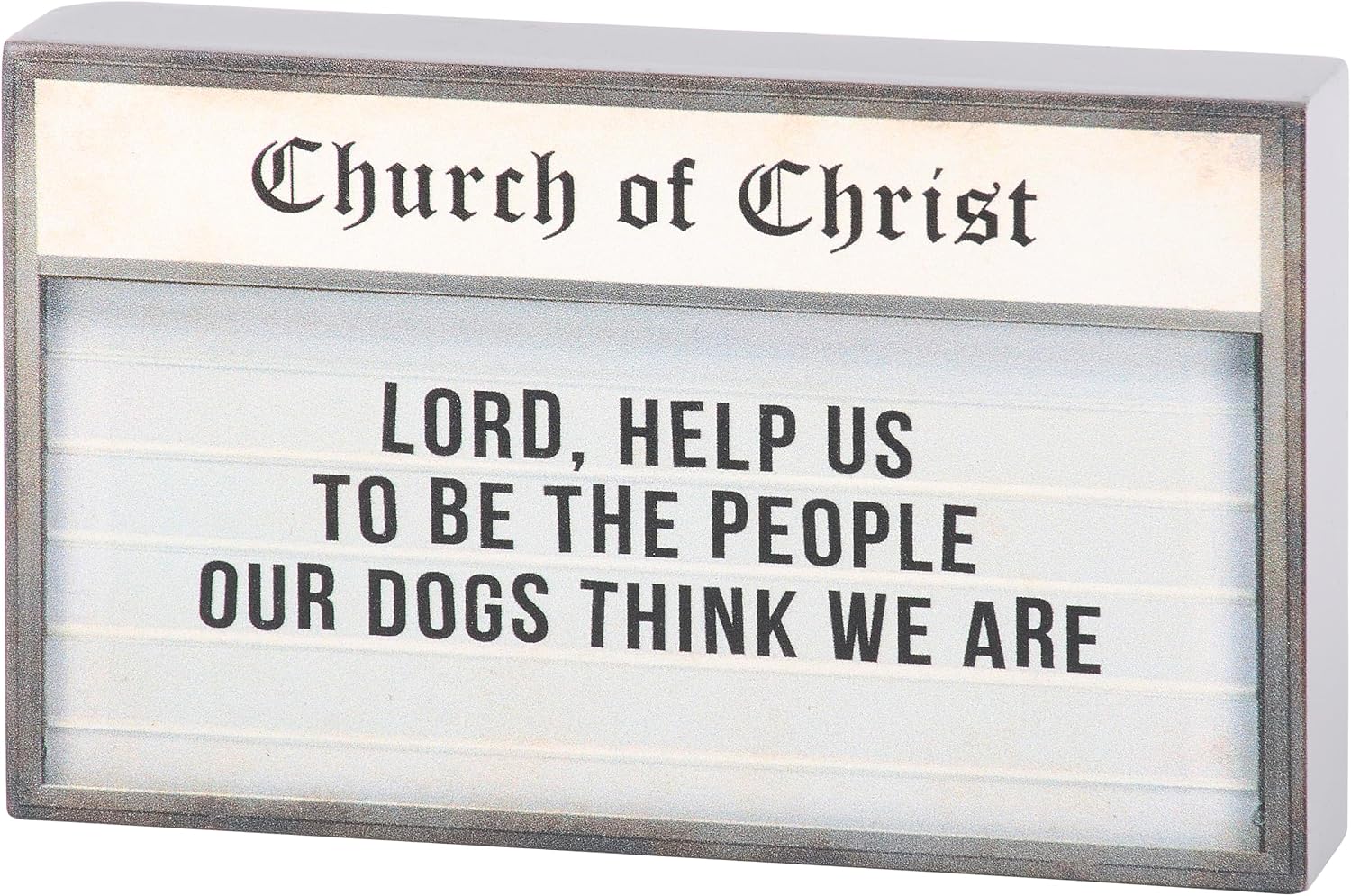 Primitives by Kathy Church Wooden Block Sign, 5.75x3.5-inch "Lord, Help Us To Be The People Our Dogs Think We Are" funny funny religious message board decor for church office, kitchen or home - Christian pun gift