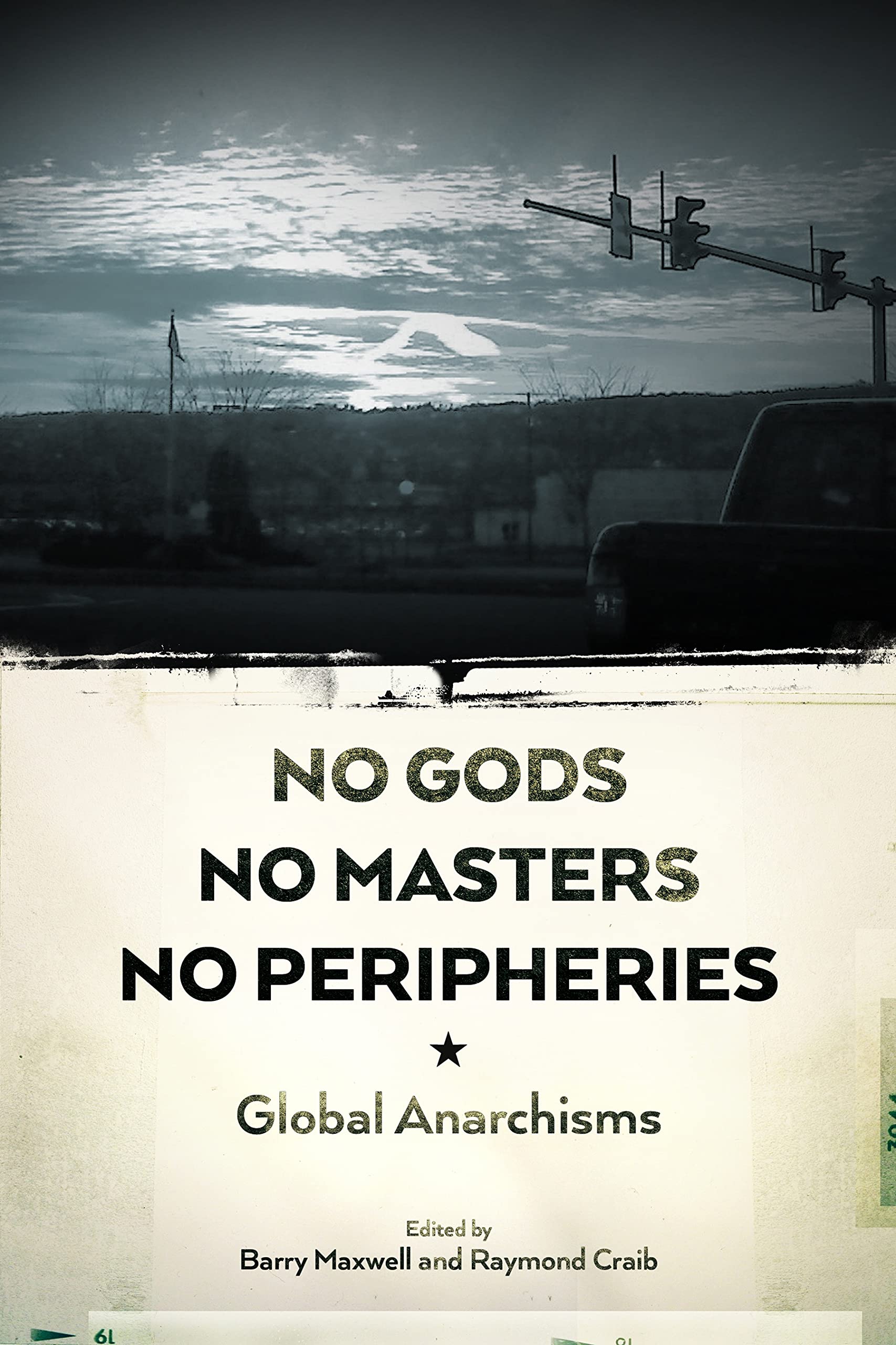 Buy No Gods, No Masters, No Peripheries: Global Anarchisms — BookShops.in