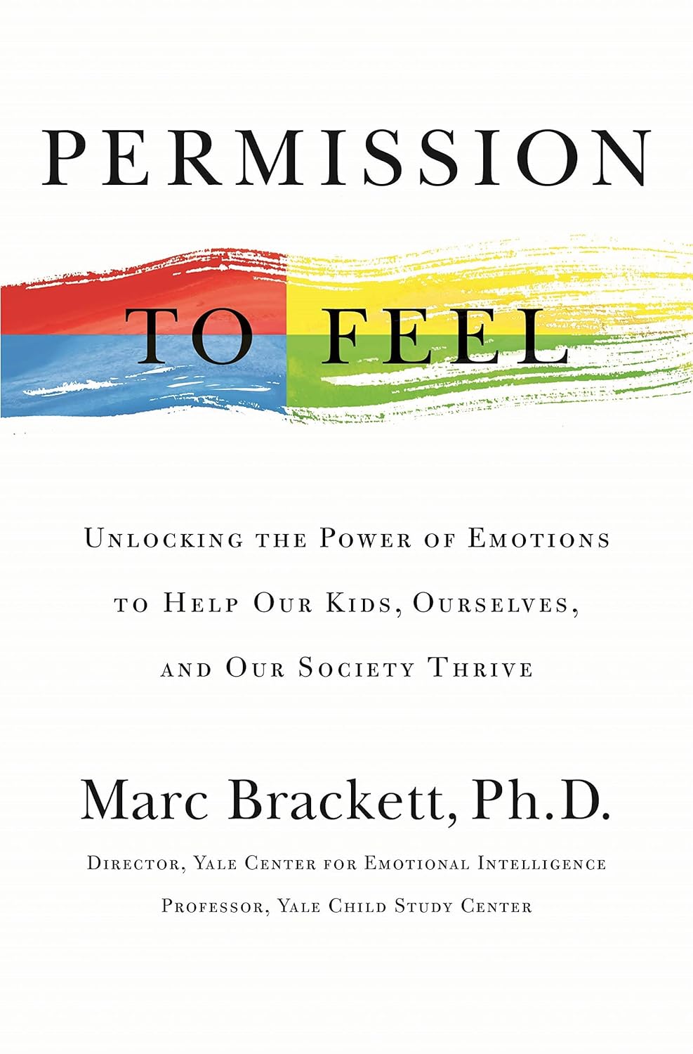 [Permission to Feel Unlocking The Power of Emotions to Help Our Kids [Permission to Feel Unlocking The Power of Emotions to Help Our Kids