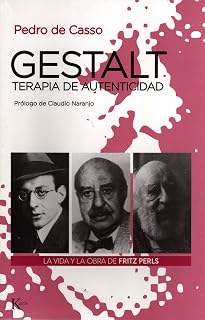 Gestalt Terapia de Autenticidad: La Vida y la Obra de Fritz Perl S