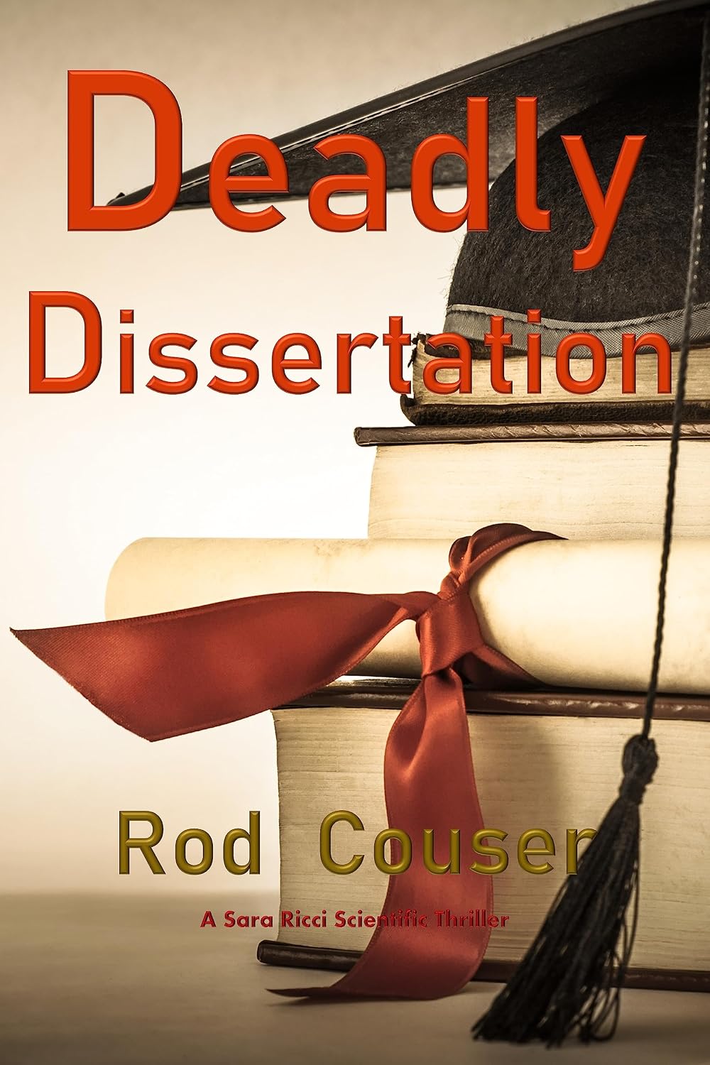 Deadly Dissertation (A Sara Ricci Scientific Thriller Series Book 1)