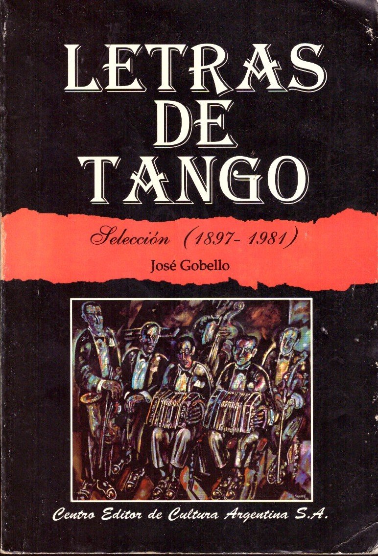 Letras De Tango, 1897-1981/letters Of Tango, 1897-1981