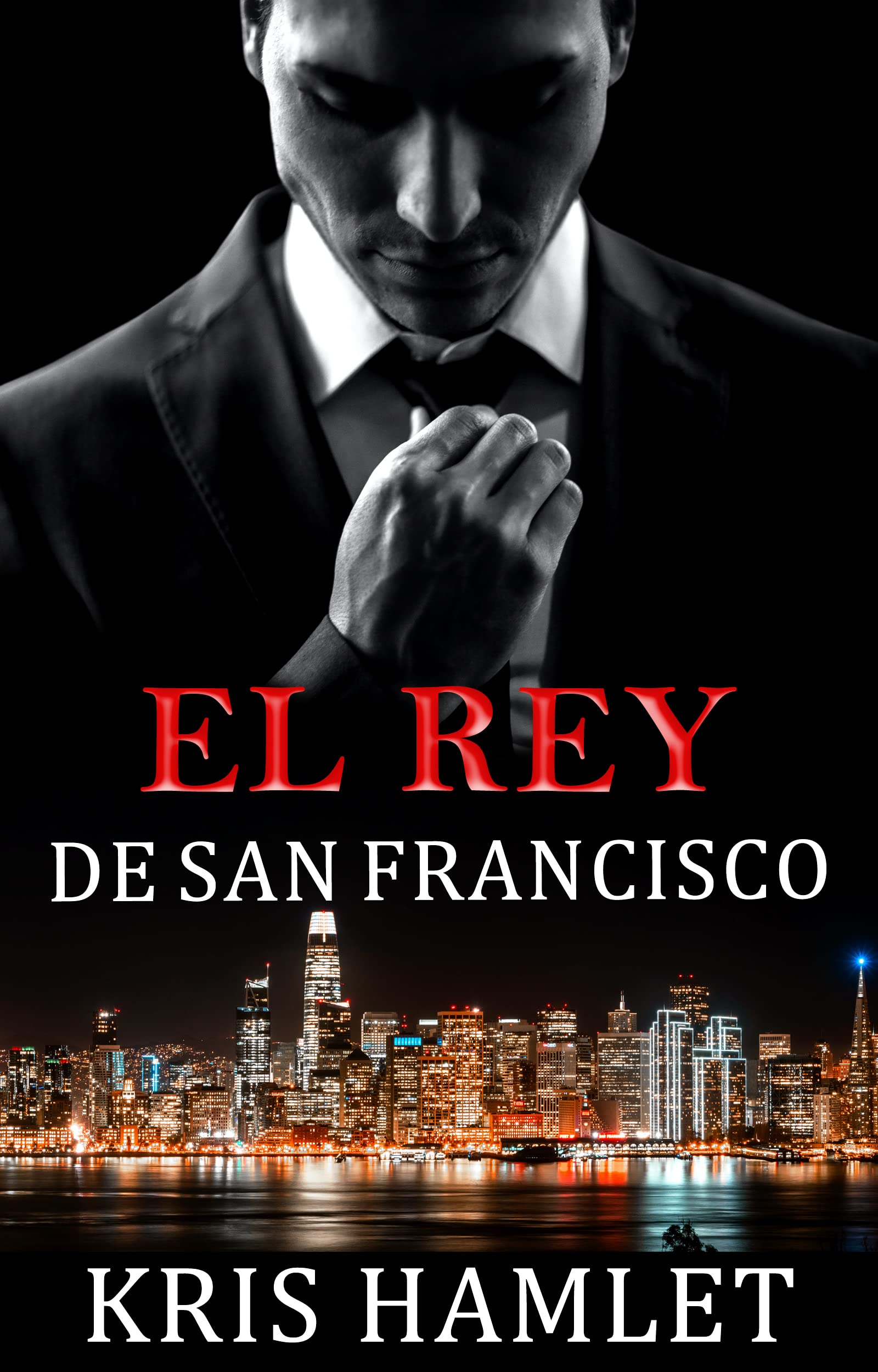 El Rey de San Francisco (Spanish edition) (Mobster series (spanish edition) nº 1)