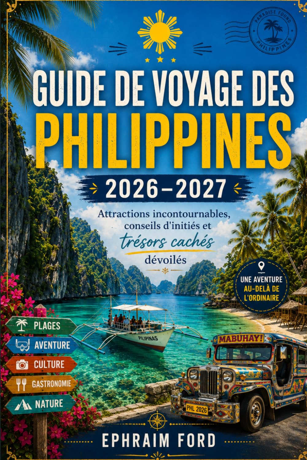 Guide de voyage des Philippines 2026-2027: Attractions incontournables, conseils d'initiés et trésors cachés dévoilés
