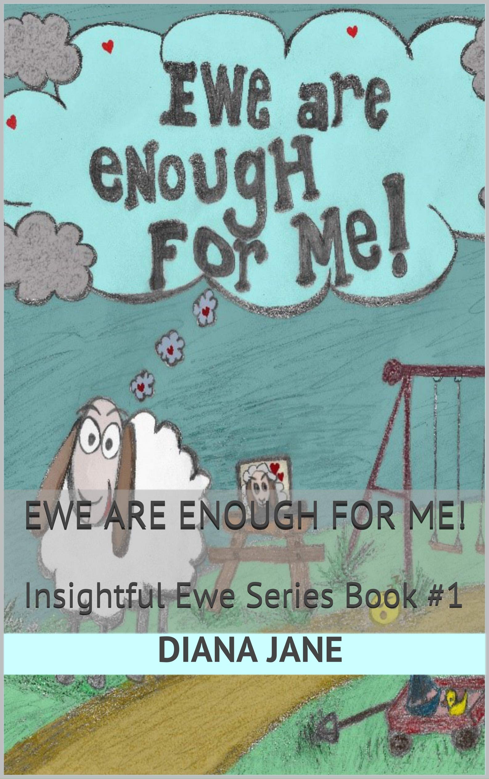 Ewe are Enough for Me!: Insightful Ewe Series Book #1 (Insightful Ewe Picture Books by Diana Jane)