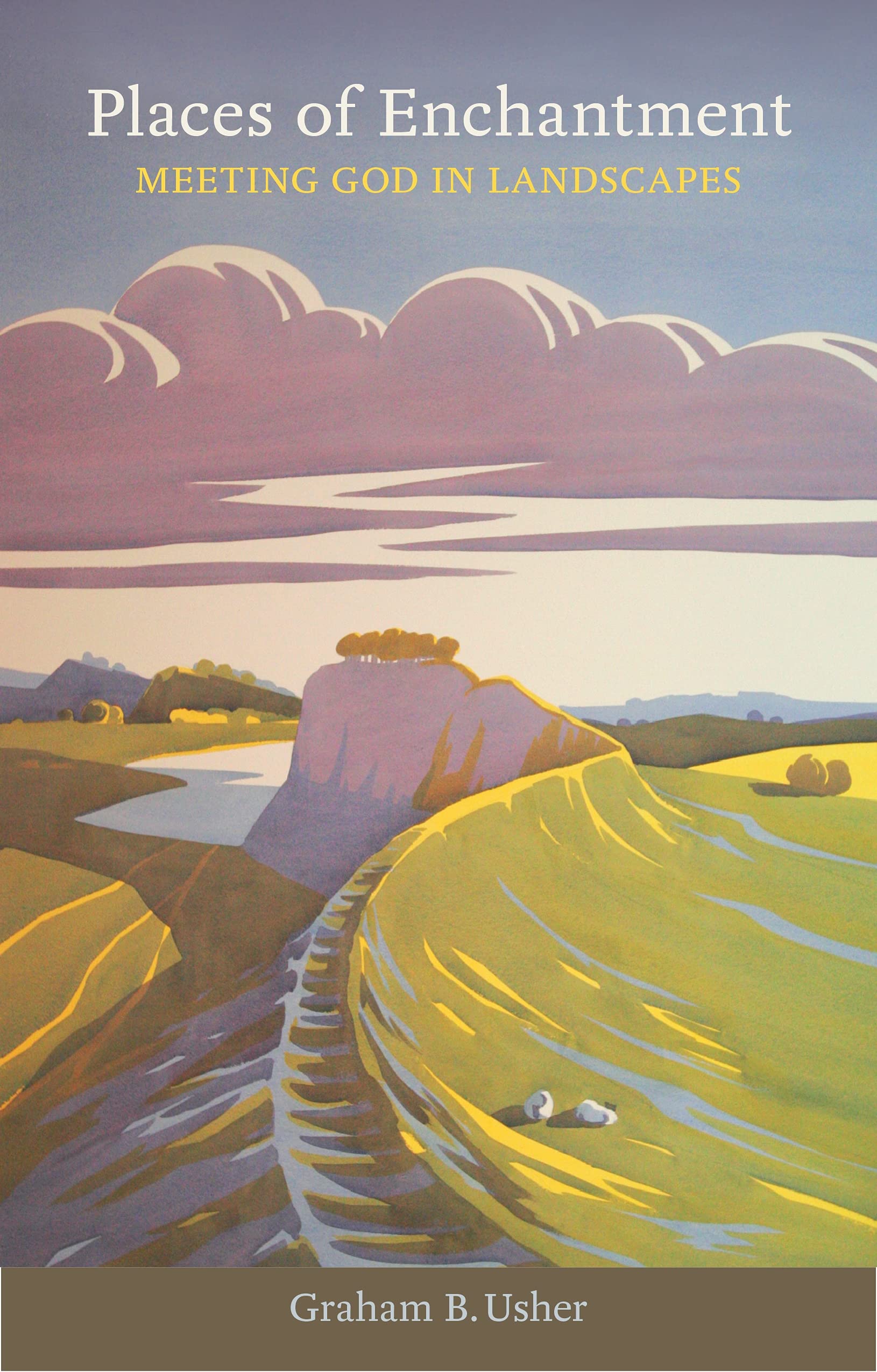 Places of Enchantment: Meeting God in landscapes
